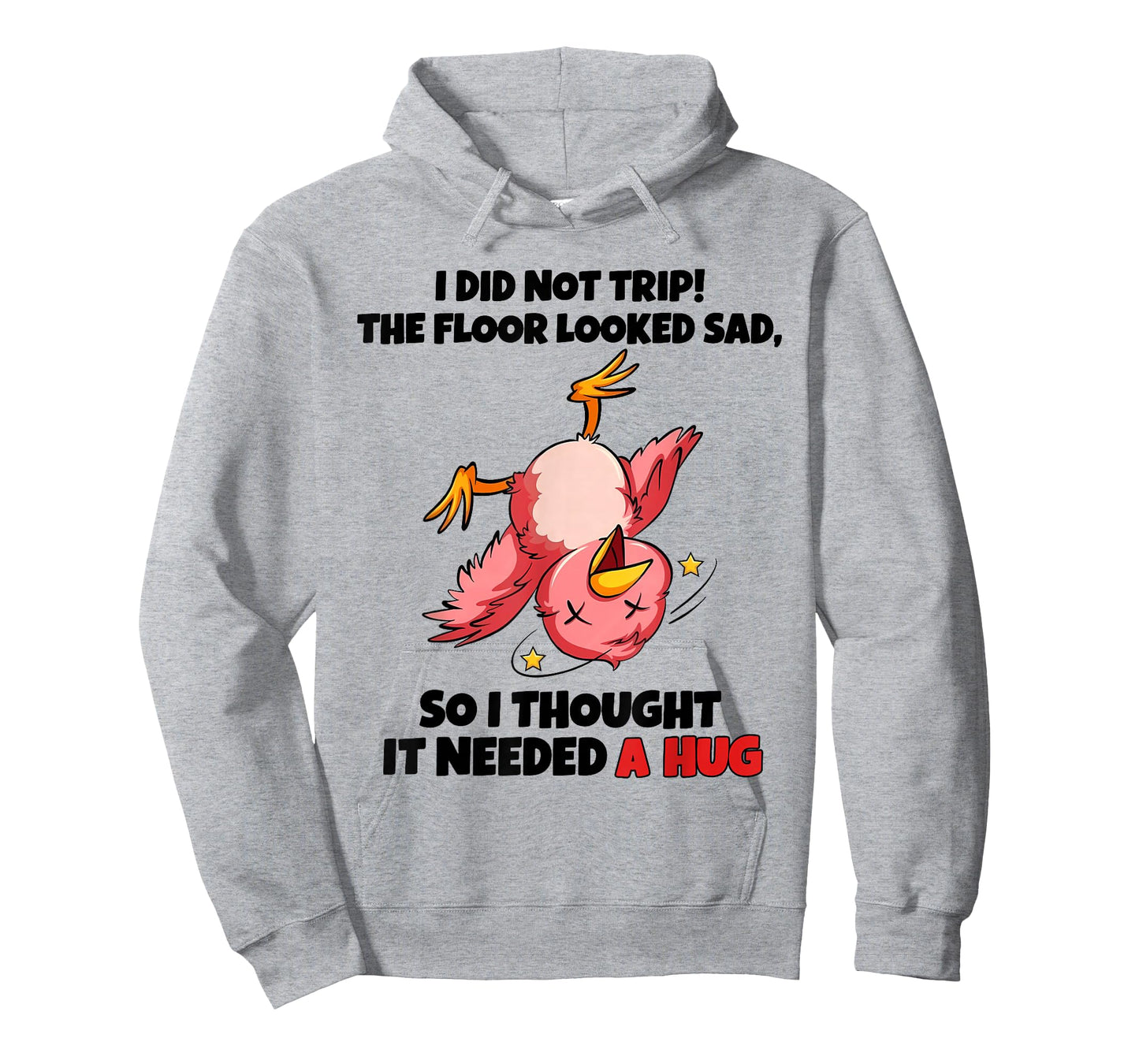 I Did Not Trip The Floor Looked Sad So I Thought It Needed A T-Shirt