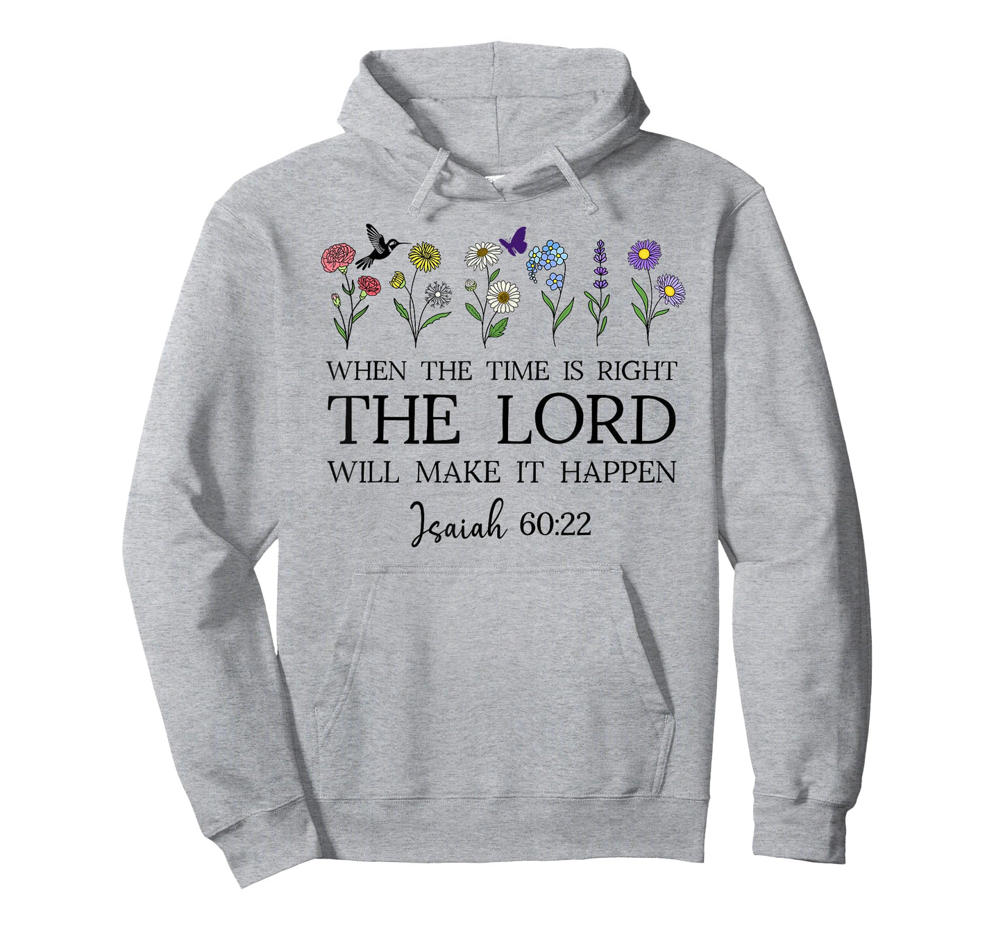 When The Time Right The Lord Will Make Happen Isaiah 60:22 T-Shirt