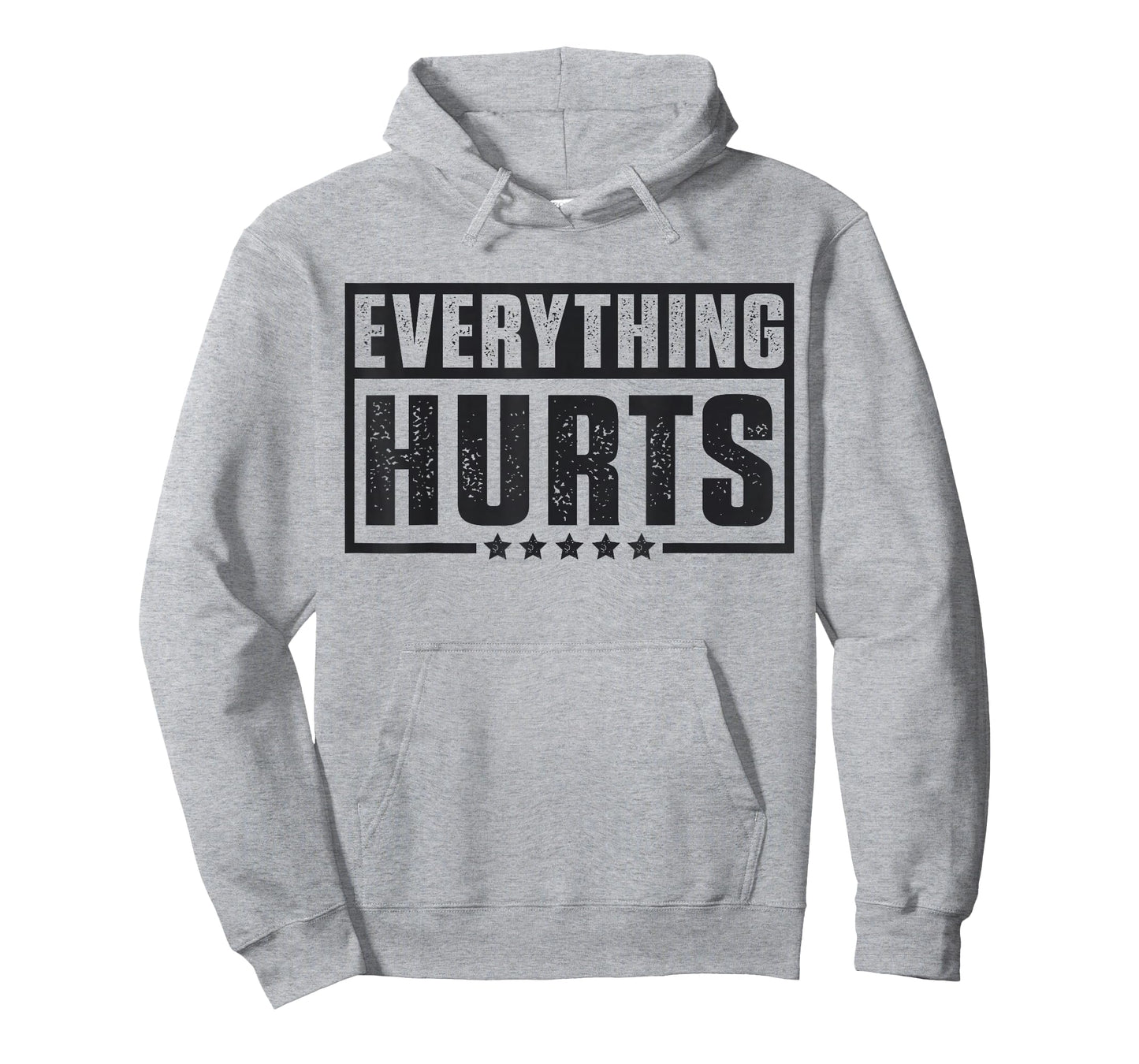 Everything Hurts - Workout Motivation Fitness Funny Gym T-Shirt