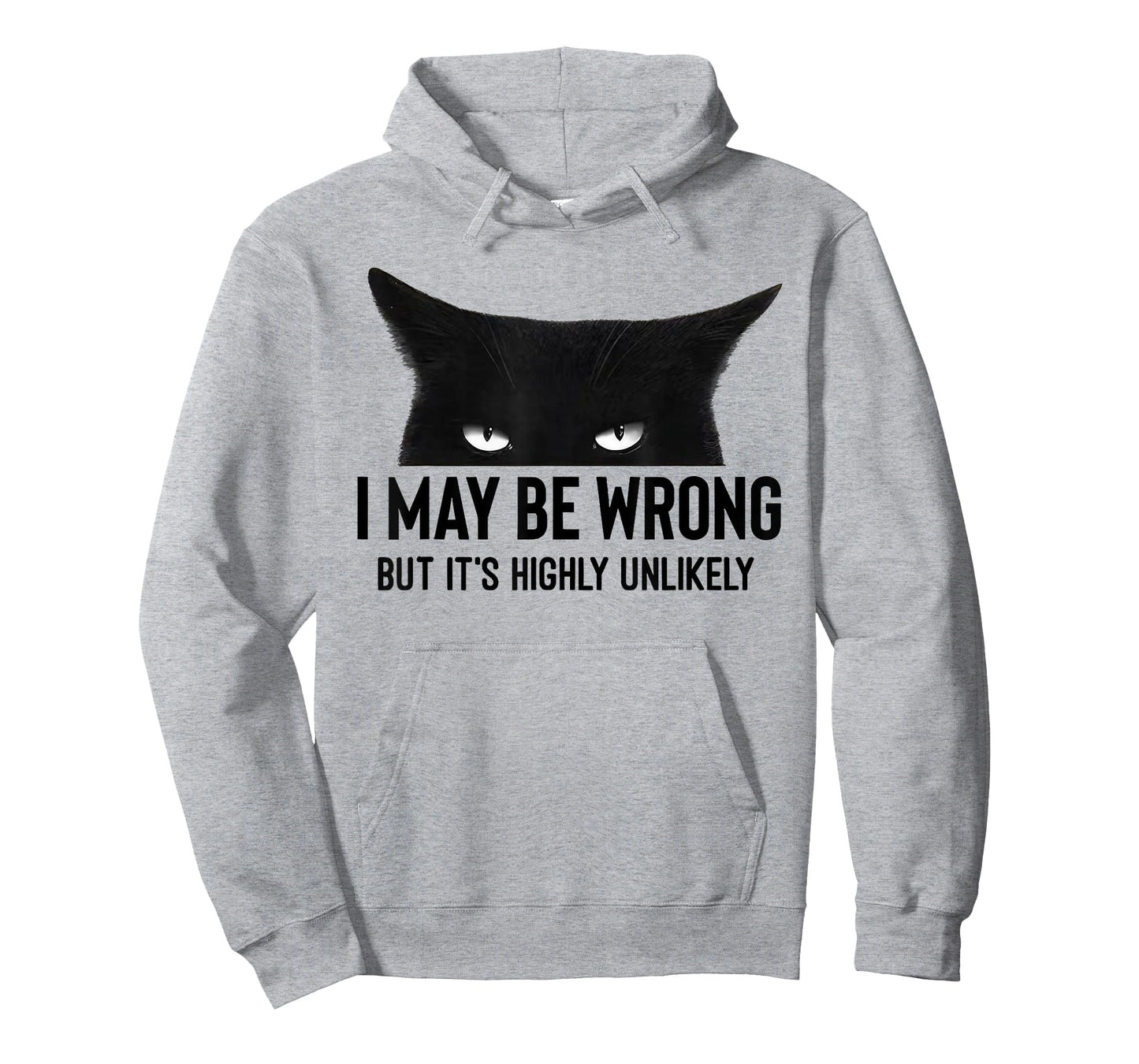 I May Be Wrong But Its Highly Unlikely Meme Black Cat Angry T-Shirt