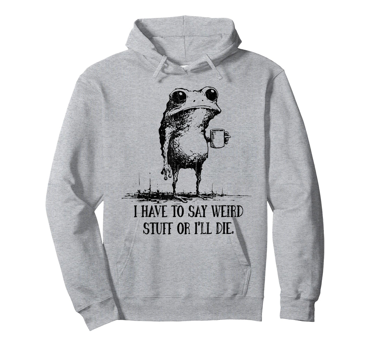 I Have to Say Weird Stuff Or I Will Die T-Shirt