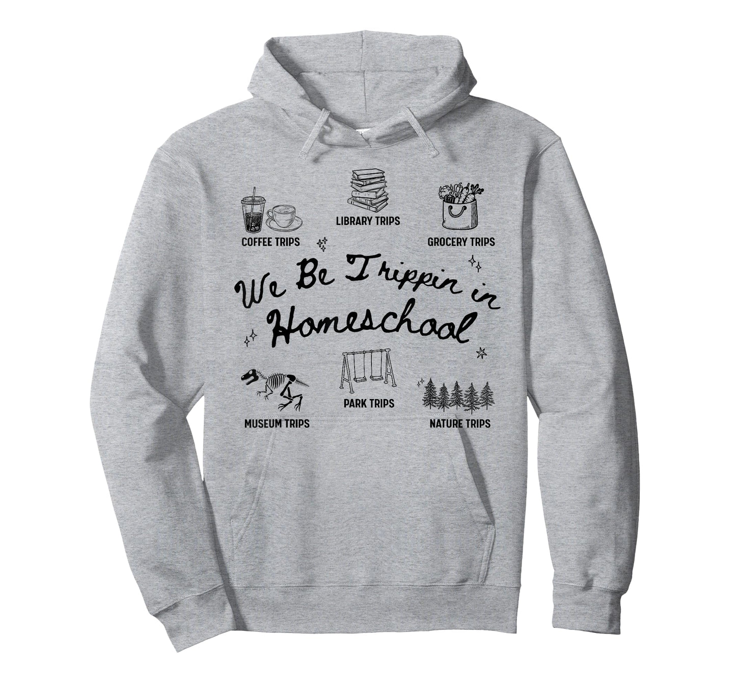 We Be Trippin in Homeschool Funny Homeschooling Mom Dad T-Shirt