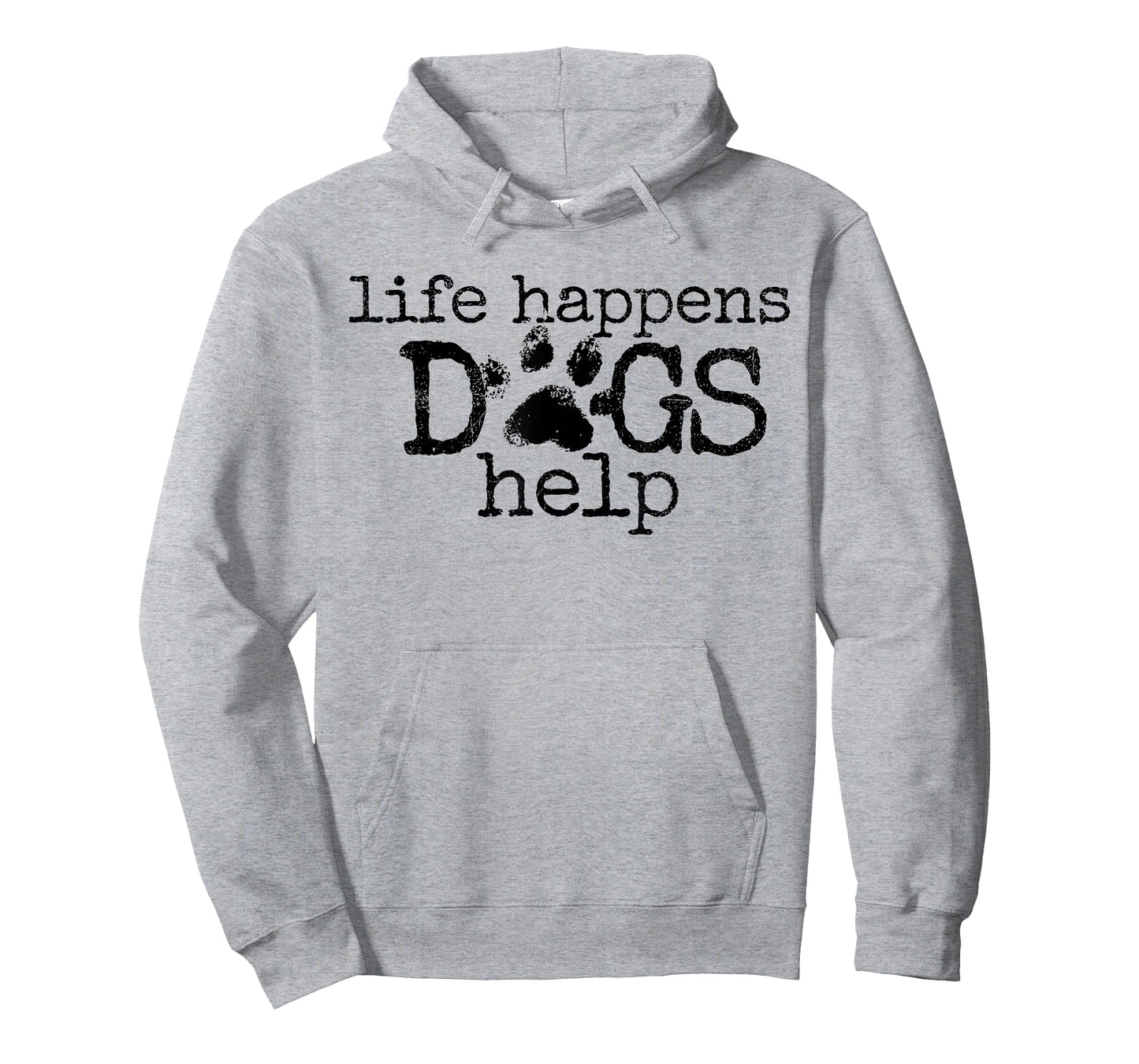 Life Happens Dogs Help Paw Print Dog Lover Quote T-Shirt