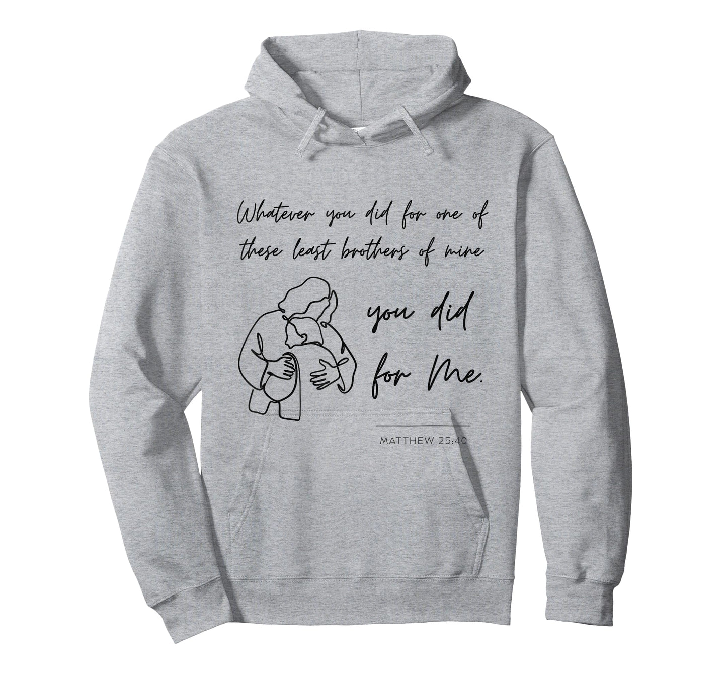 Matthew 25 40 25:40 Gospel Bible Verse Jesus Quote Christian T-Shirt