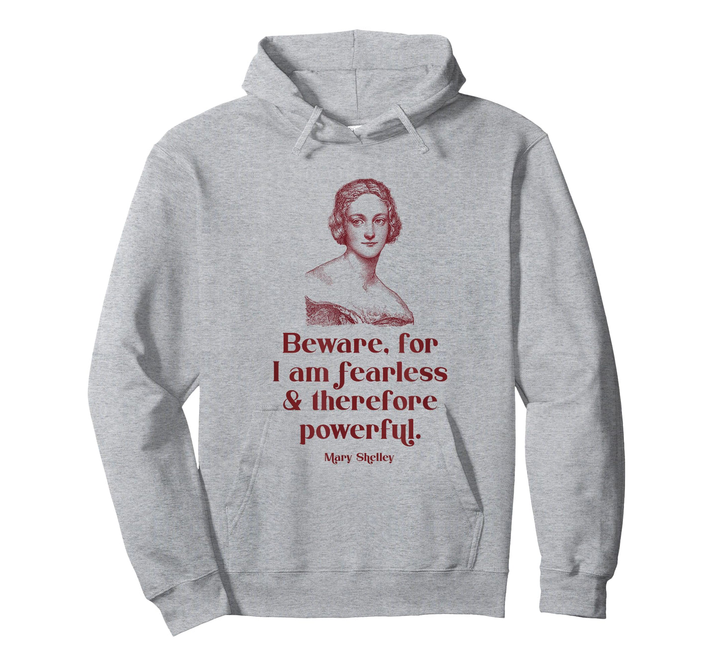 Beware for I'm Fearless and Therefore Powerful Mary Shelley T-Shirt