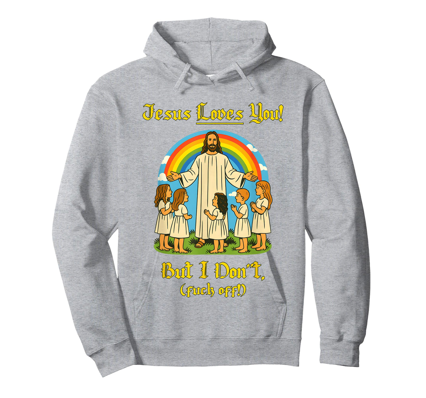 Jesus Loves You But I Don't T-Shirt