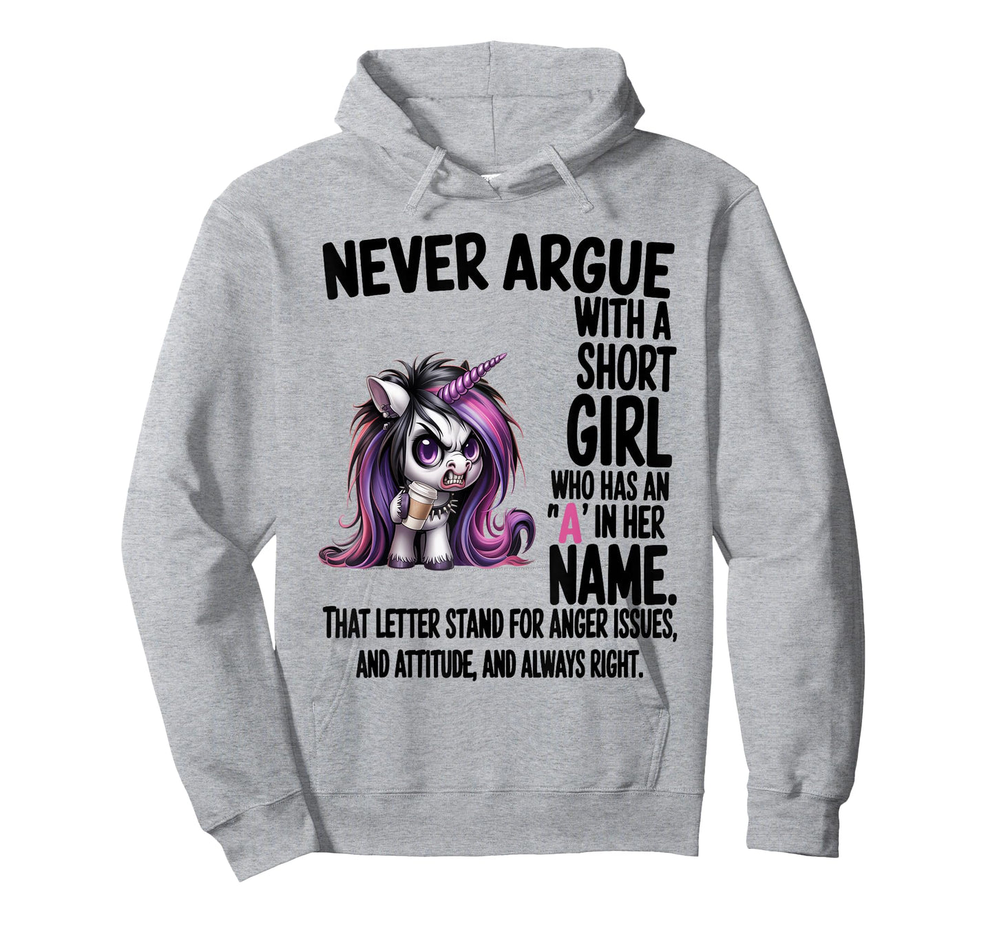 Never Argue with A Short Girl Who Has an A in Her Name T-Shirt