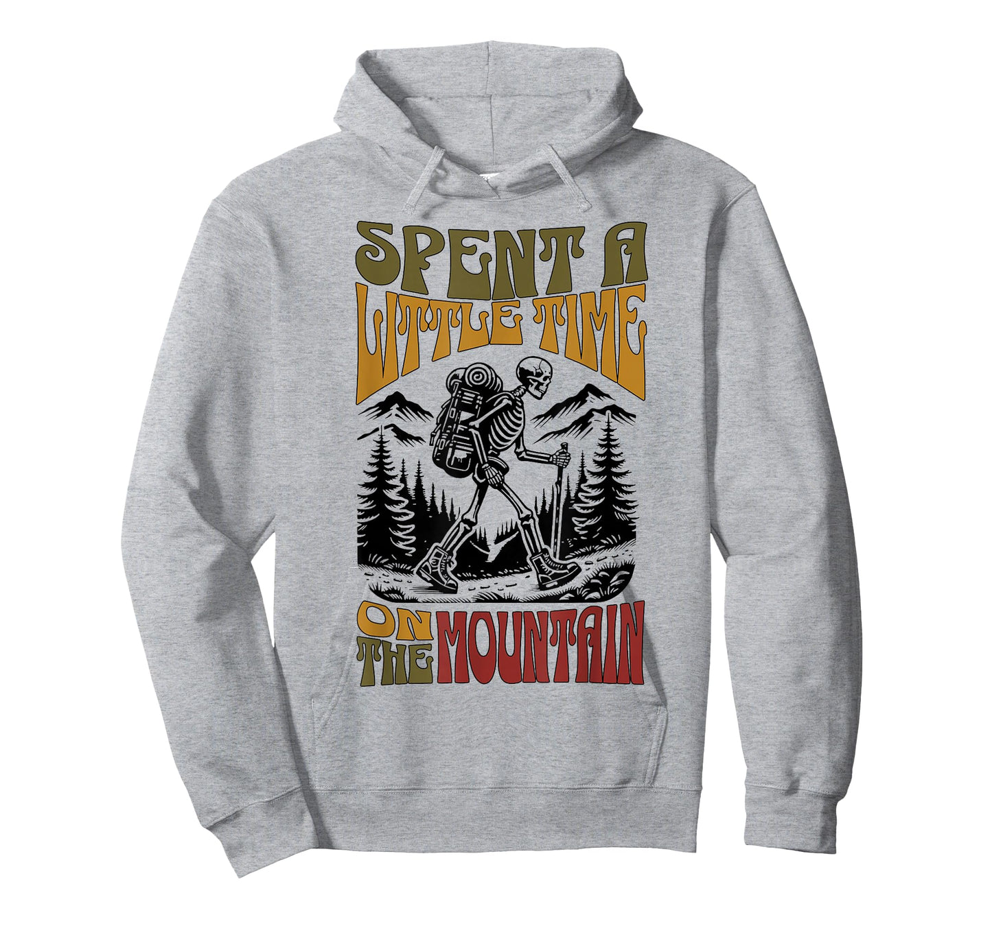 Spent A Little Time On The Mountain - Skeleton Hiker T-Shirt