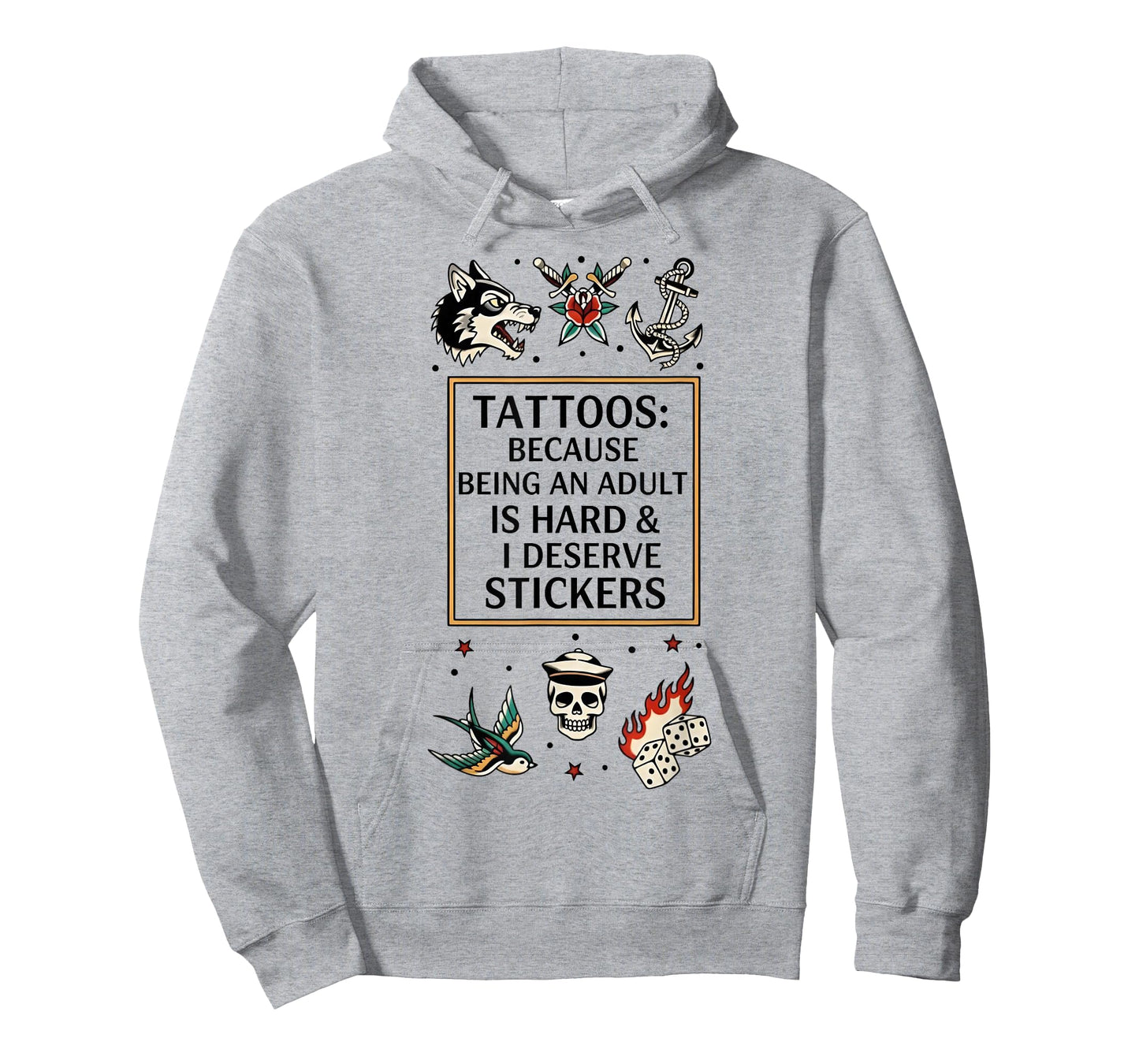 Tattoos Because Being an Adult is Hard I Deserve Stickers T-Shirt