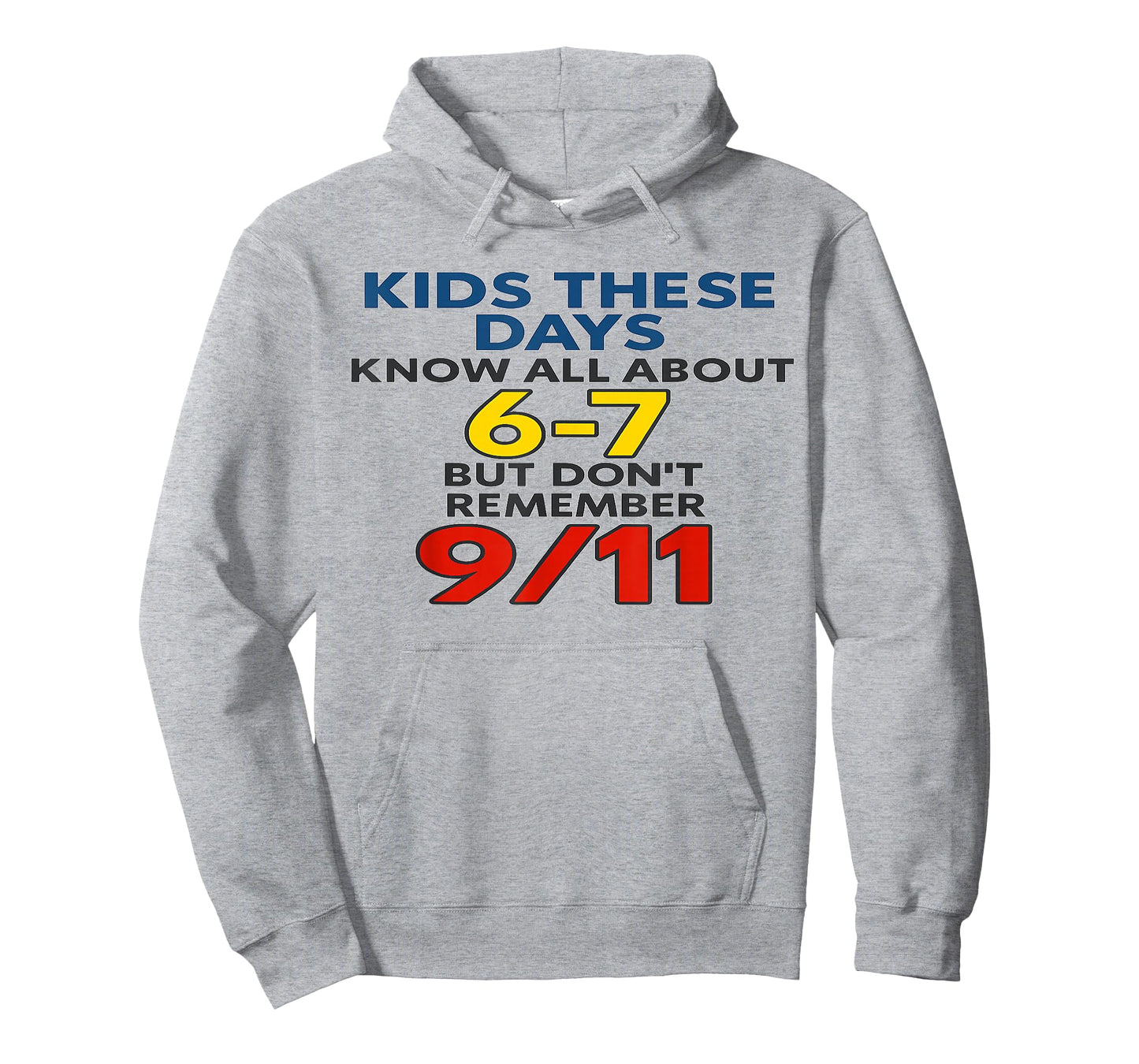 Kids These Days 6-7 But Don't Remember 9/11 Funny Meme T-Shirt