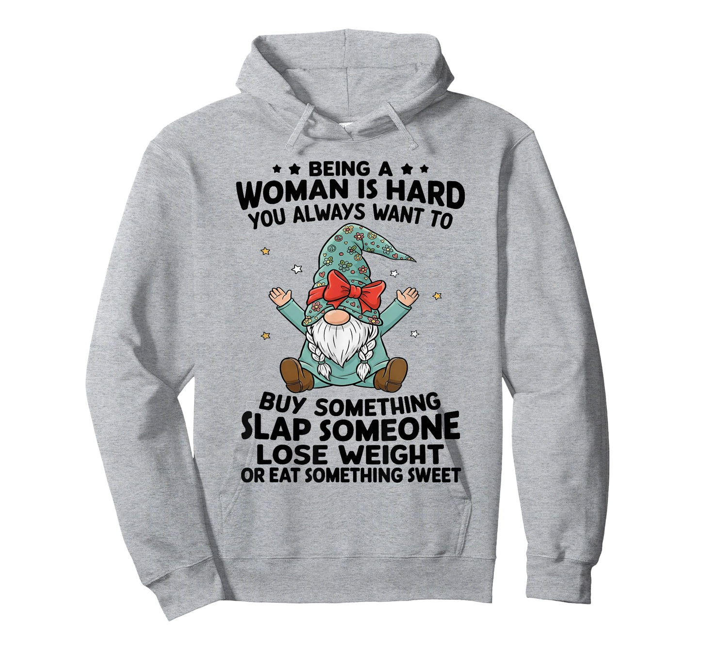 Being A Woman is Hard You Always Want to Buy Something Slap T-Shirt