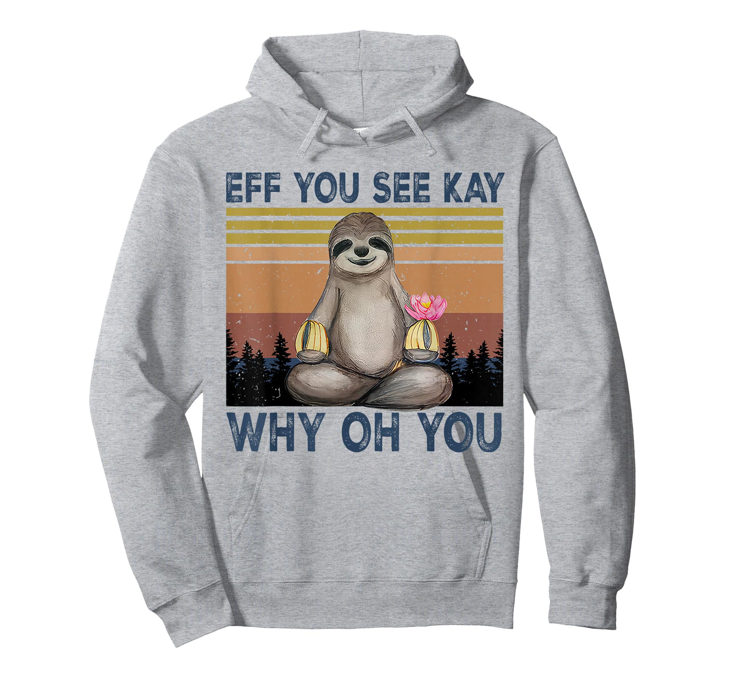 Eff You See Kay Why Oh You Funny Sloth Lover T-Shirt