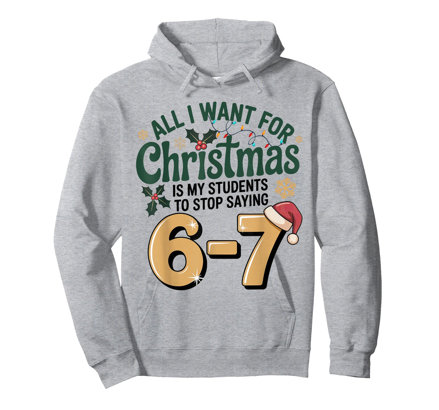 Students Saying 6-7 67 Six Seven Funny Teacher Christmas T-Shirt