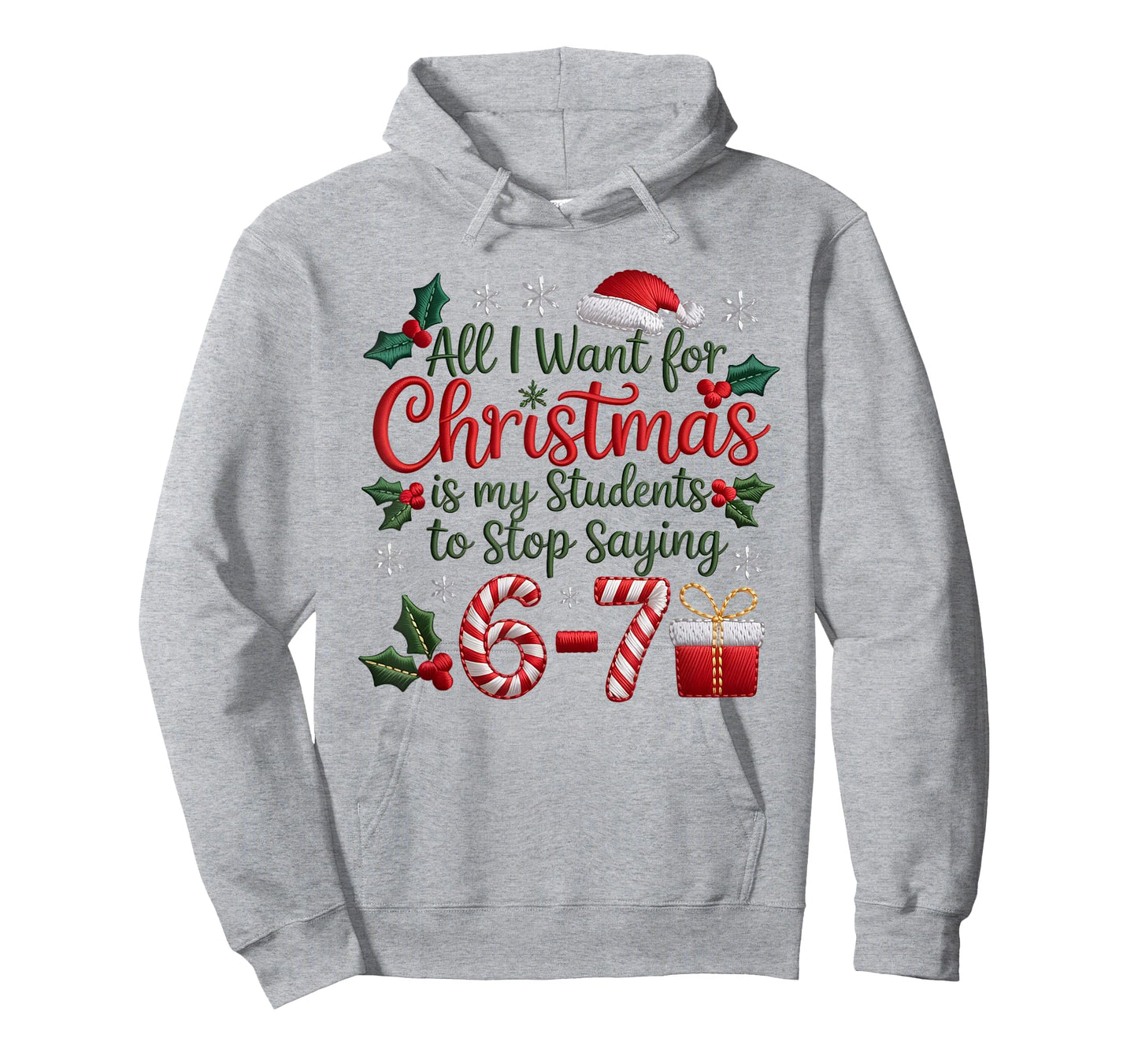 Students Stop Saying 6-7 Meme 67 Funny Teachers Christmas T-Shirt