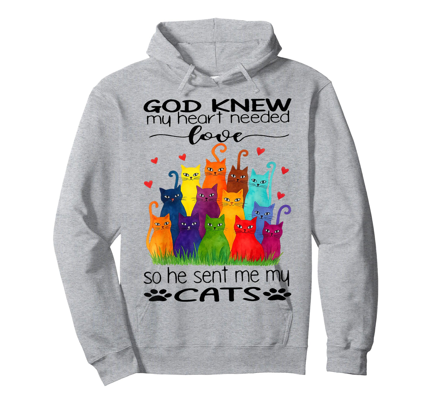 Cat - God Knew My Heart Needed Love So He Sent Me My Cats T-Shirt
