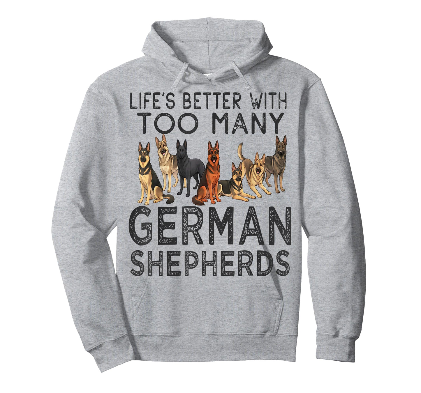 Lifes Better with Too Many German Shepherds Funny Design T-Shirt