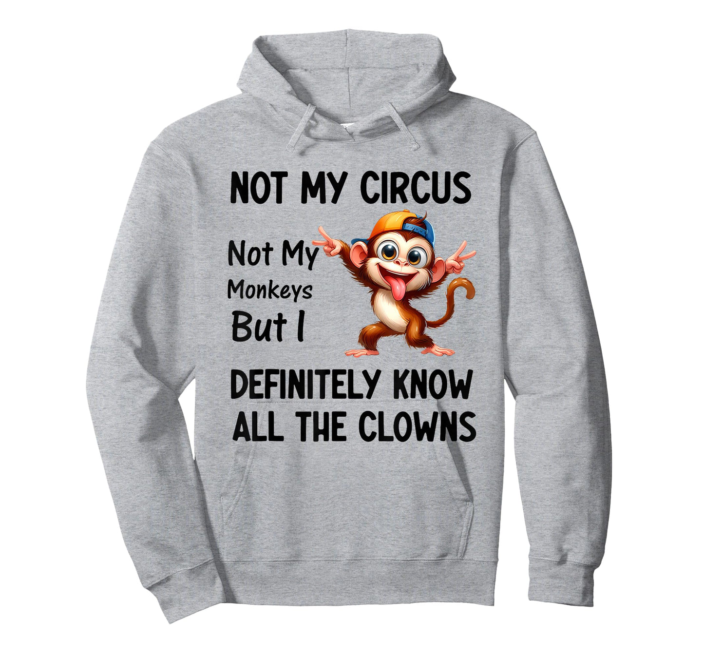 Not My Circus Not My Monkeys But I Definitely Know All The T-Shirt