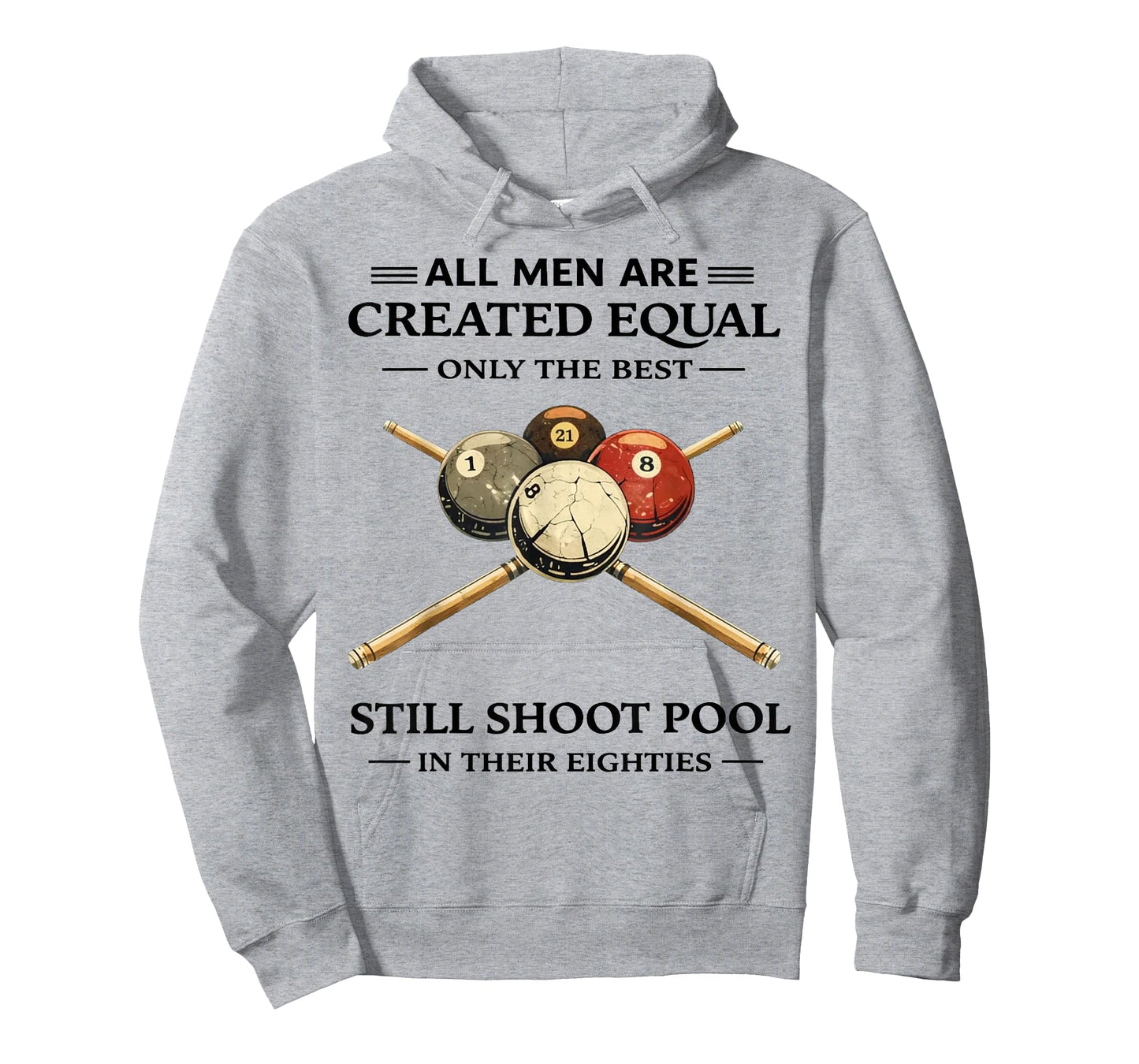 All Men are Created Equal But Only The Best Still Shoot Pool T-Shirt