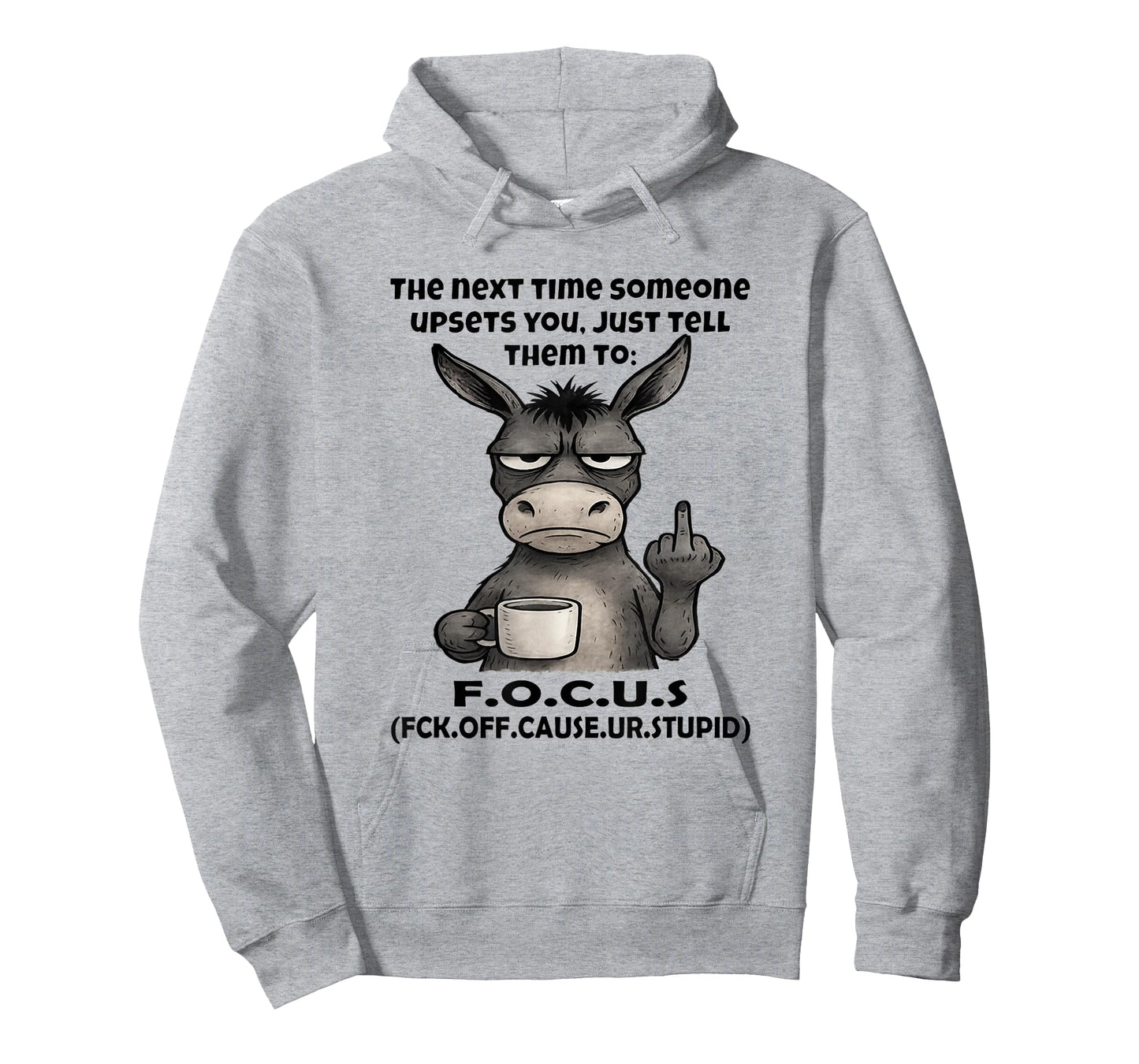 The Next Time Someone Upsets You Just Tell Them to Focus T-Shirt