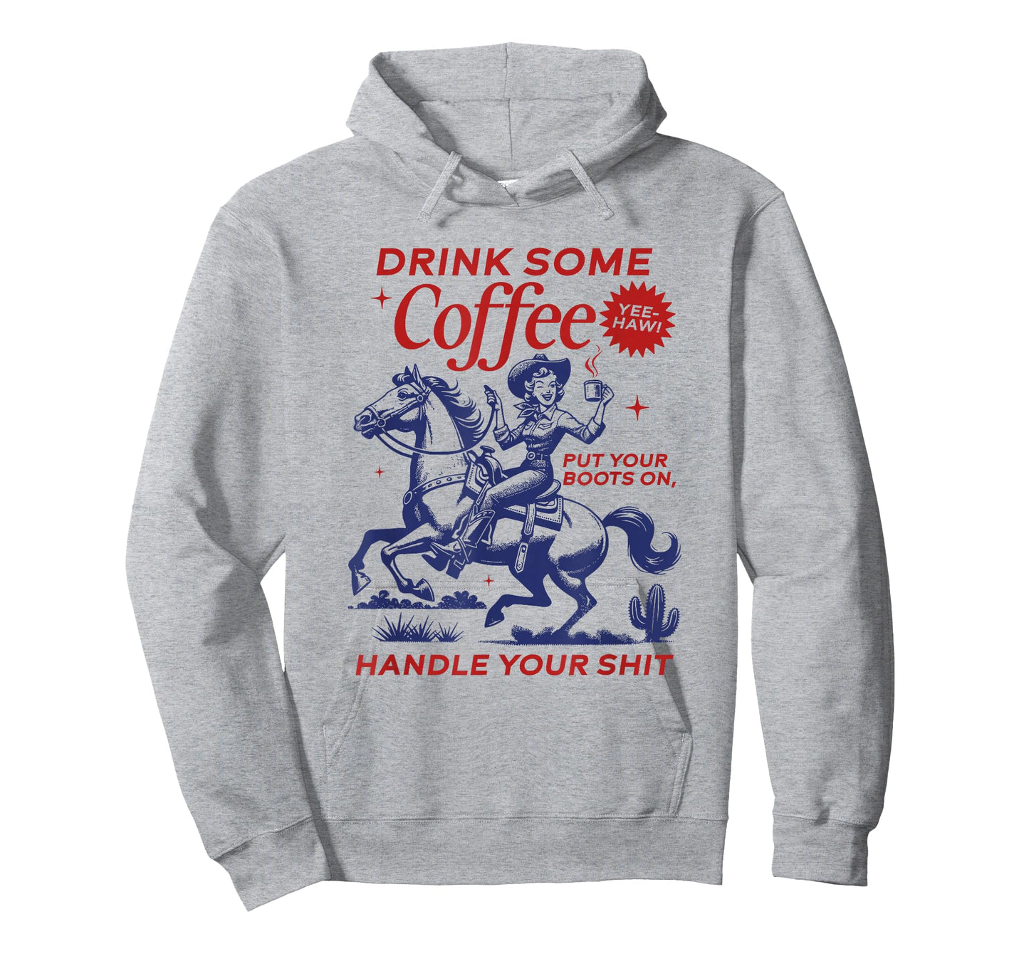 Drink Some Coffee, Handle Your Shit Cowgirl T-Shirt