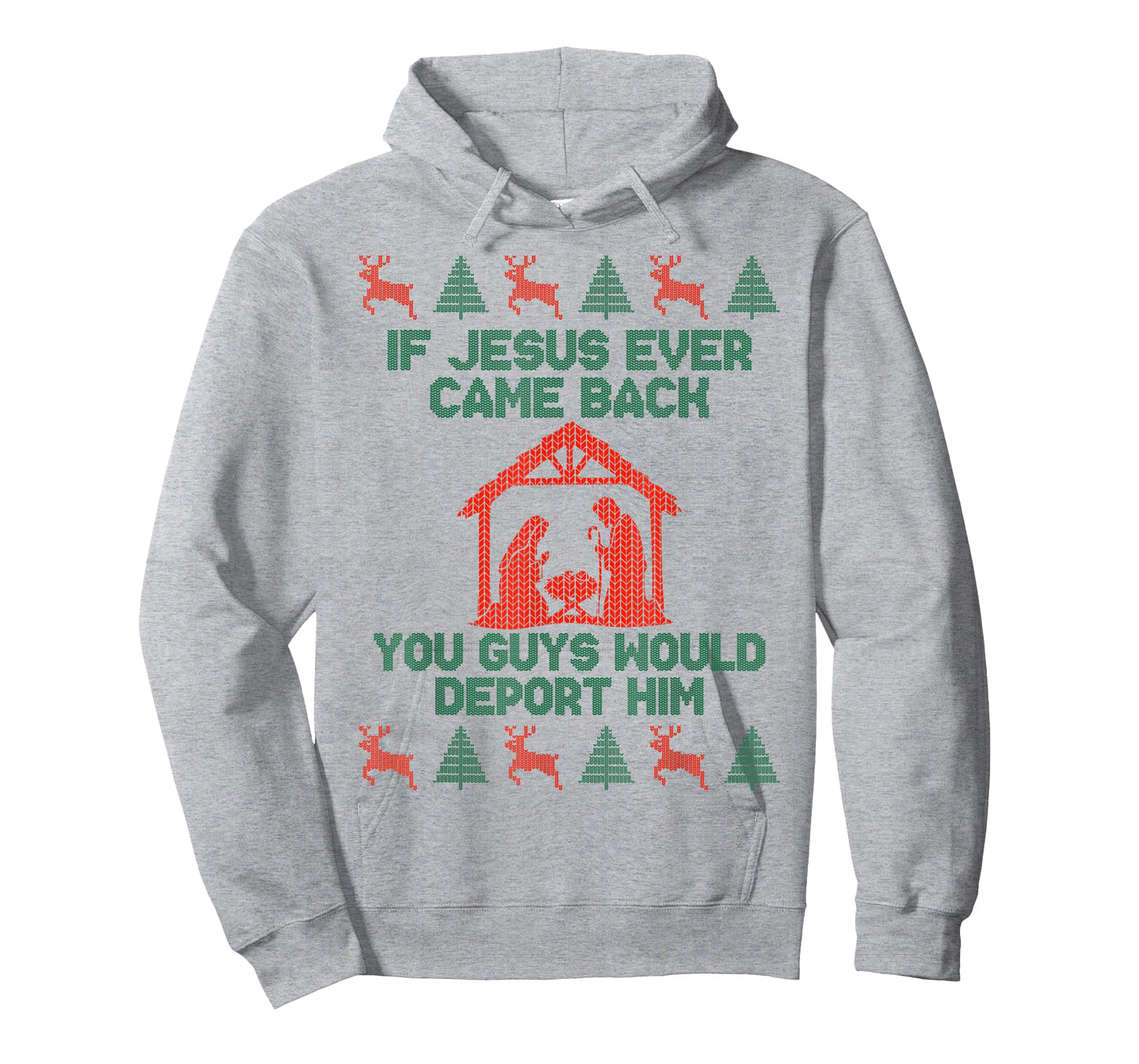 If Jesus Ever Came Back Funny Ugly Christmas Saying T-Shirt