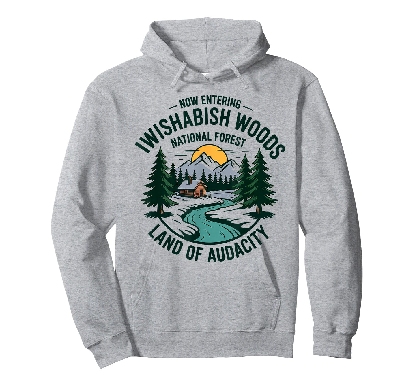 Iwishabish Woods National Forest Land of Audacity T-Shirt