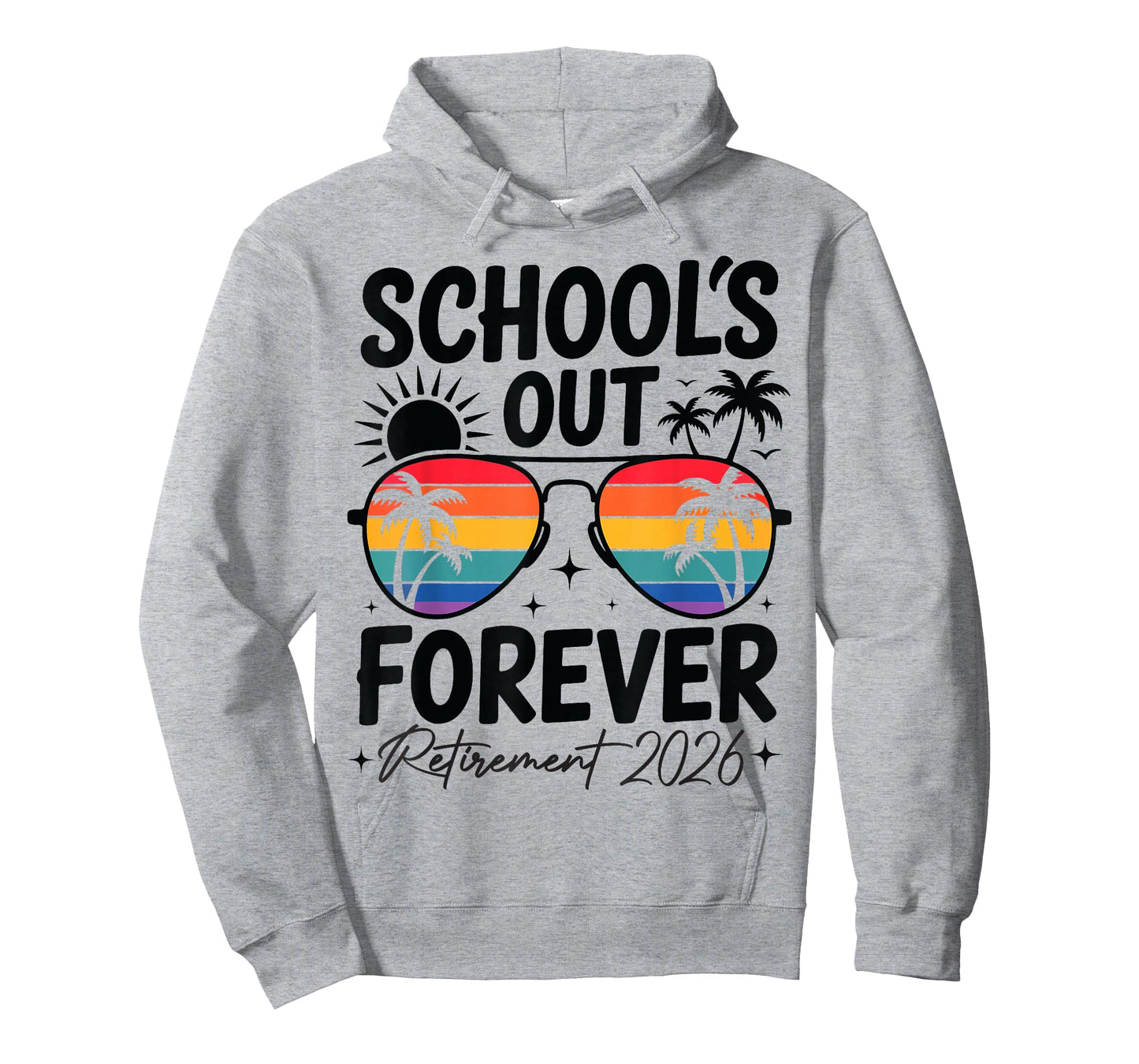 School's Out Forever Retirement 2026 Funny Teacher Retired T-Shirt
