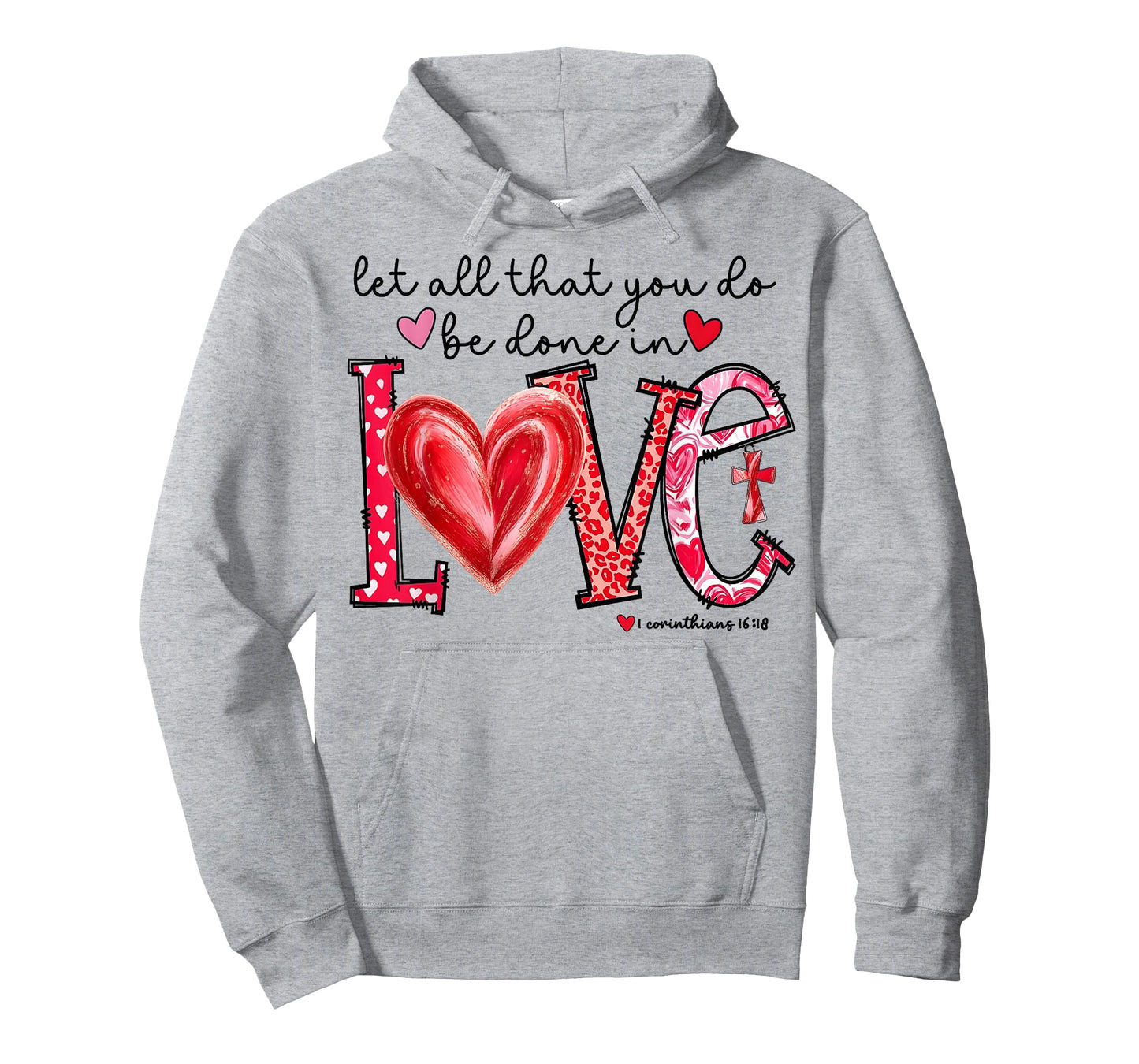 Let All That You Do Be Done in Love Christian Valentine T-Shirt