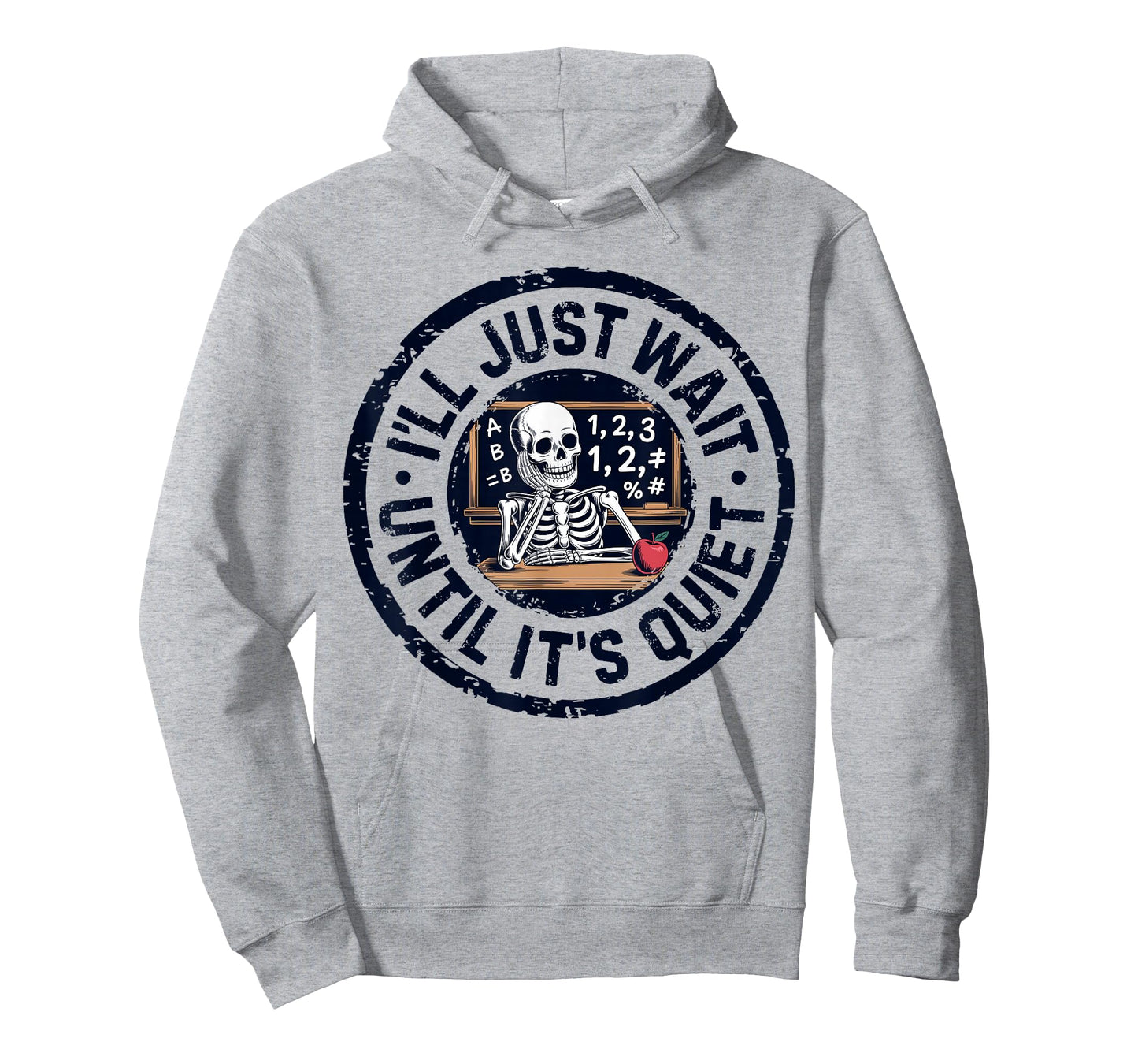 I'll Just Wait Until It's Quiet Funny Teacher for Men Women T-Shirt