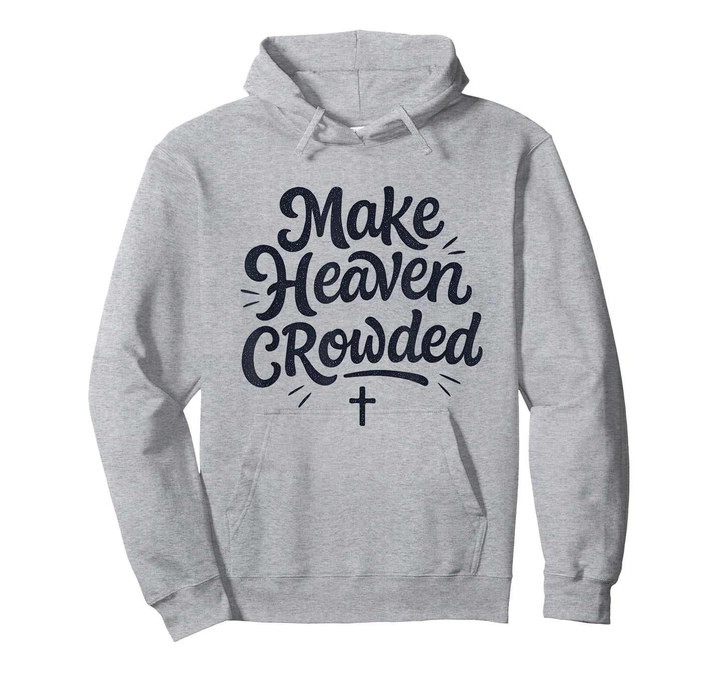 Cute Make Heaven Crowded with Christian Cross T-Shirt