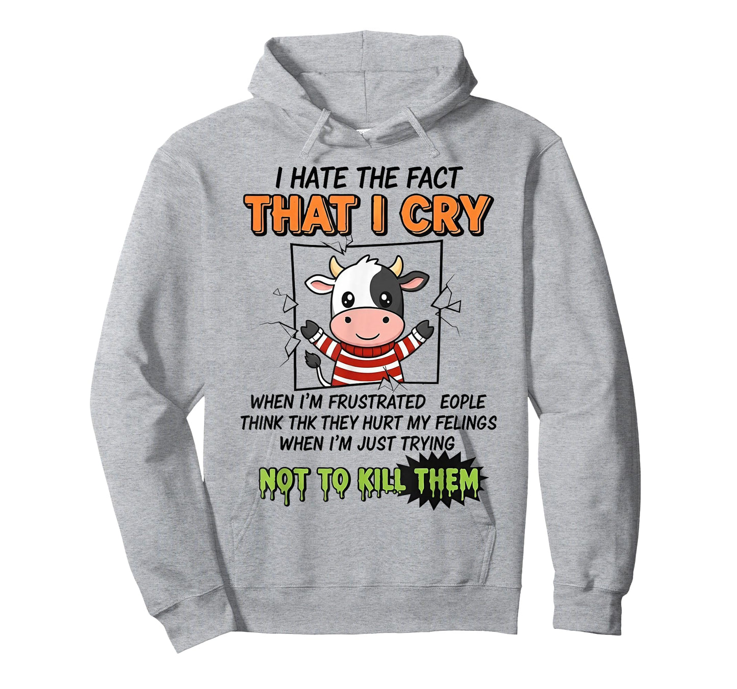 I Hate The Fact That I Cry When I'm Frustrated People Think T-Shirt
