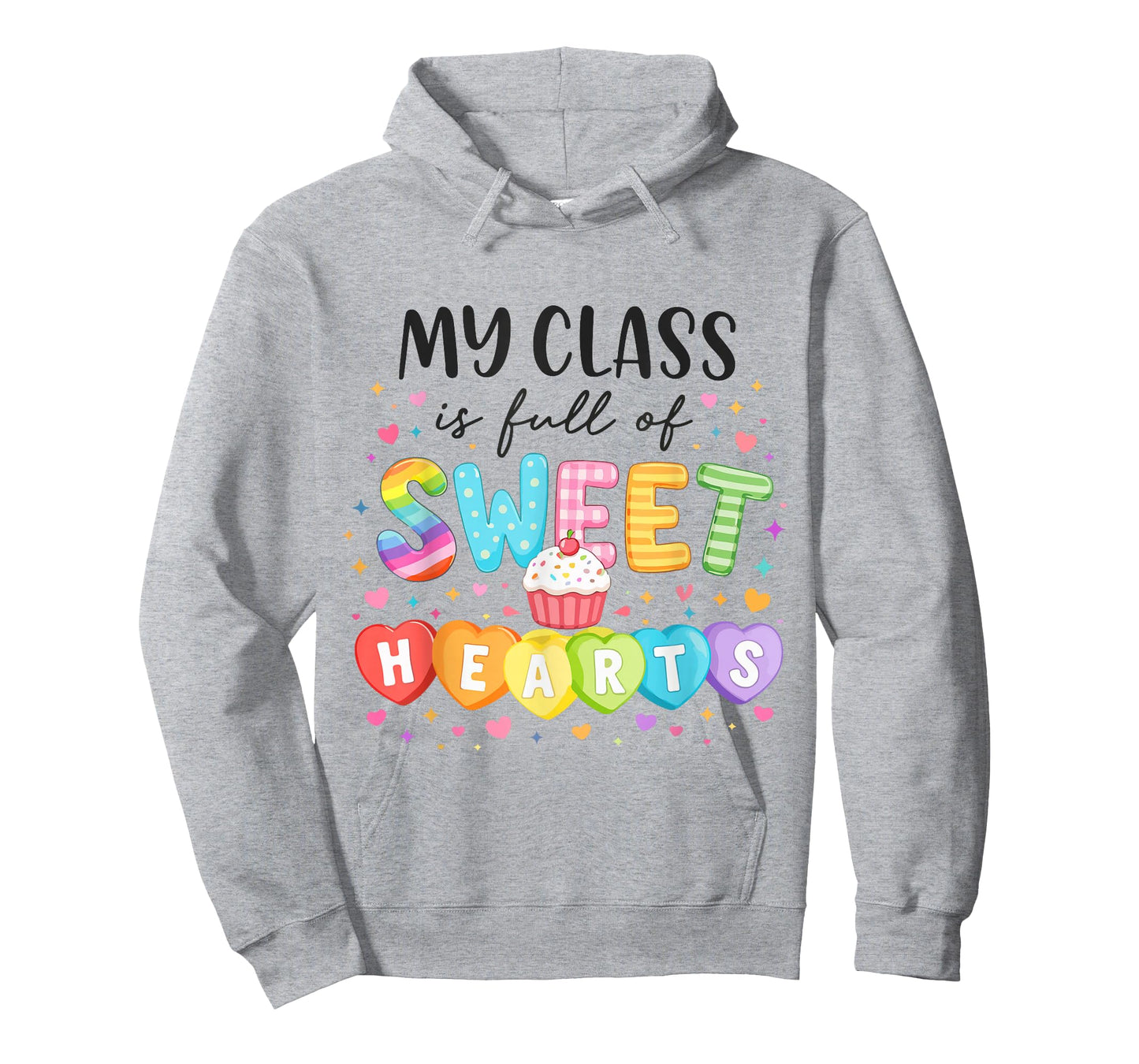 My Class is Full of Sweethearts Teacher Valentine Women T-Shirt