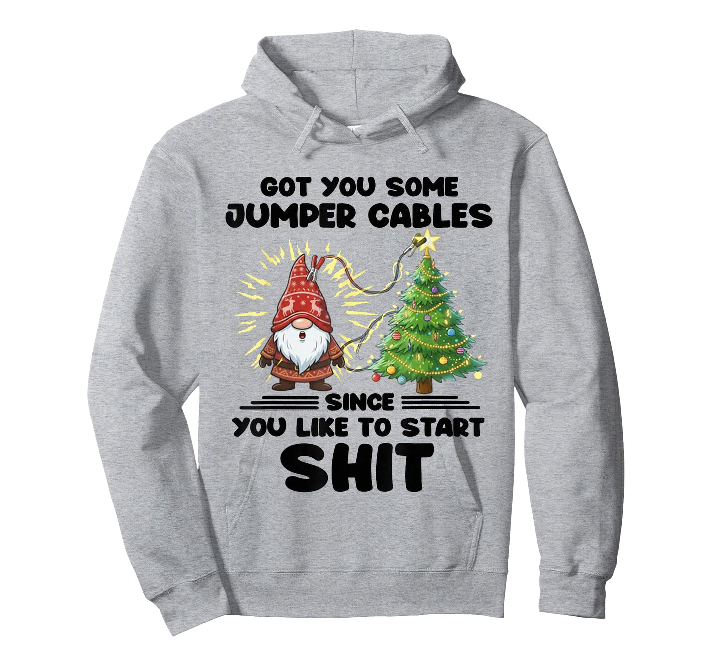 I Got You Some Jumper Cables Since You Like to Start Shit T-Shirt