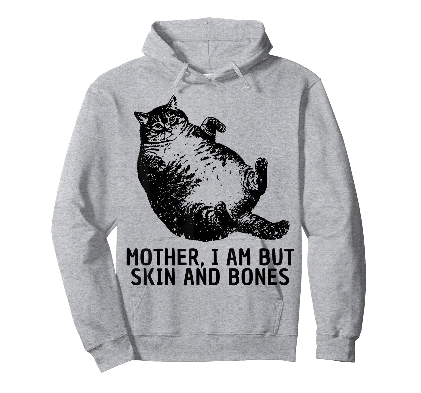 Mother I Am But Skin and Bones Funny Fat Cat Chonk Cat Meme T-Shirt