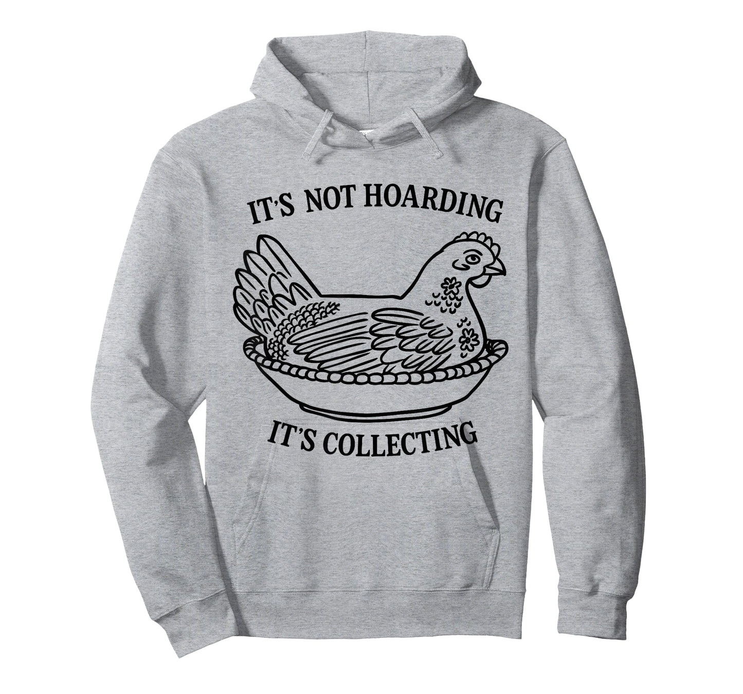 It's Not Hoarding It's Collecting Hen on Nest Collector T-Shirt