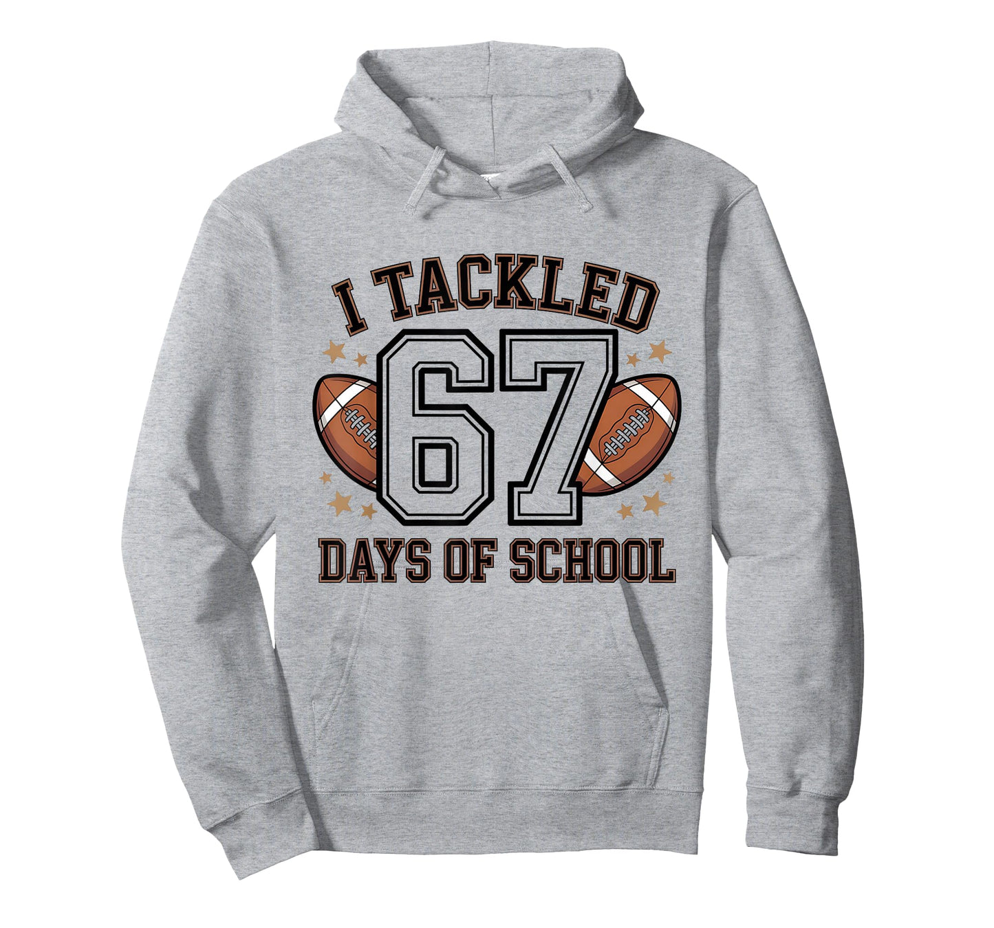 I Tackled 67 Days of School for Students Fun School T-Shirt