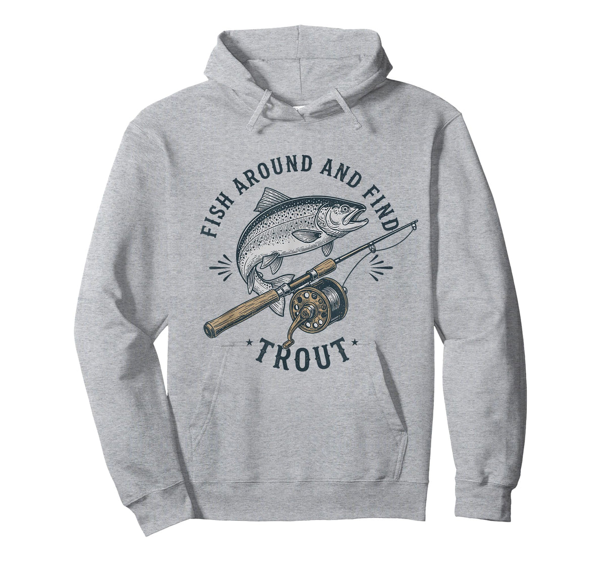 Fish Around and Find Trout Funny Fishing Pun for Men T-Shirt