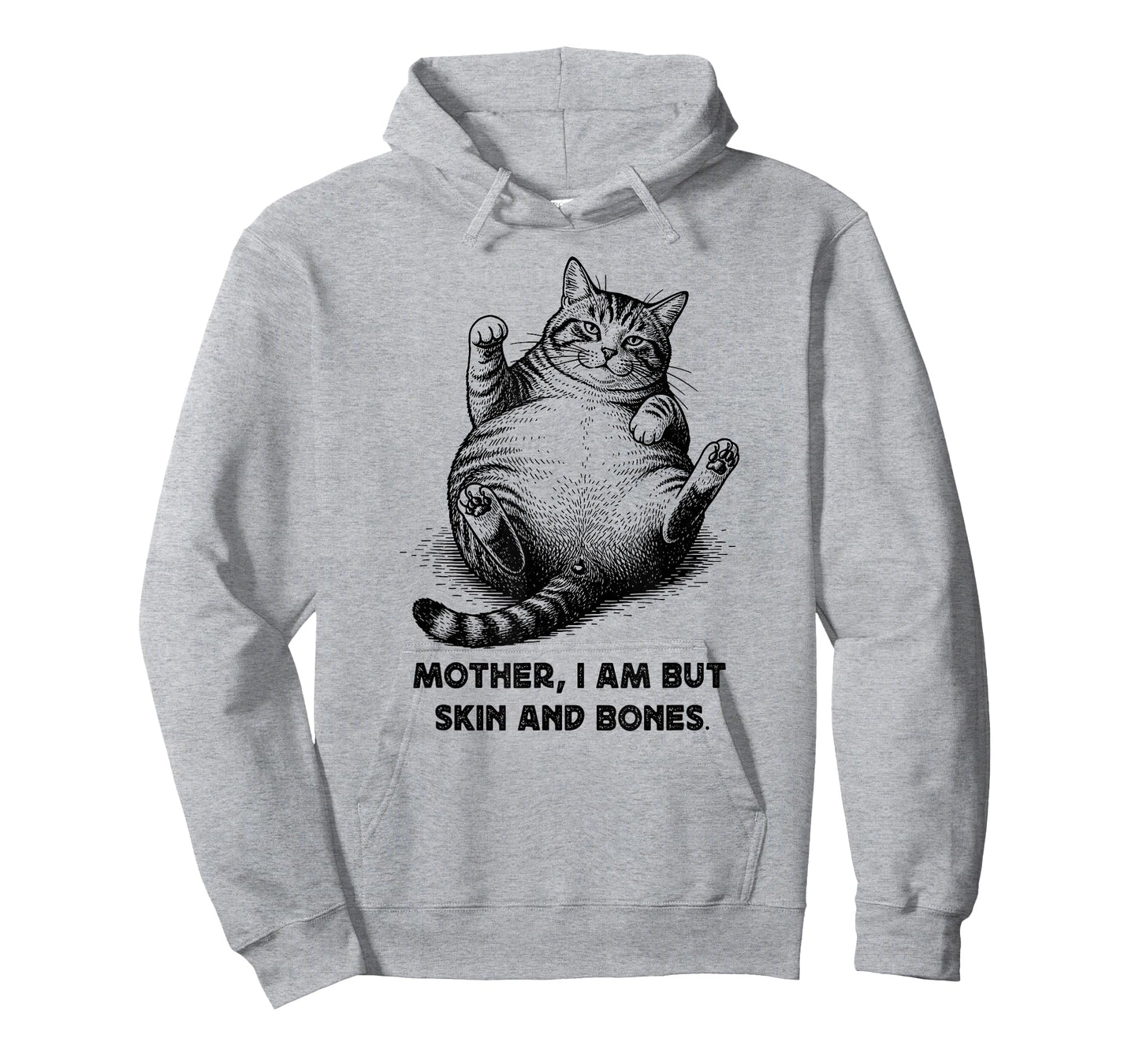 Cat Mother I Am But Skin and Bones Funny Cats Meme Graphic T-Shirt