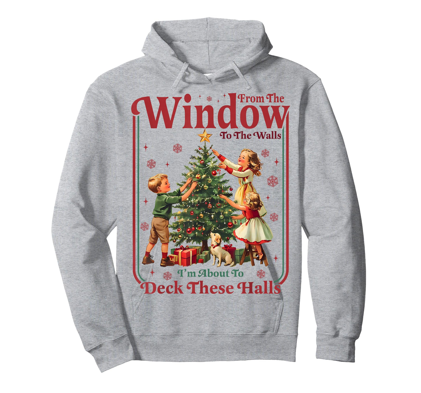 from Windows to Walls Im About to Deck These Halls Christmas T-Shirt