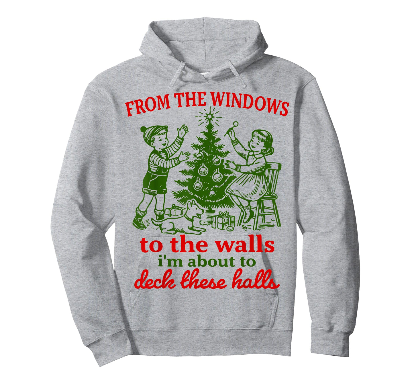 Christmas Funny from The Windows to The Walls Xmas Men Women T-Shirt