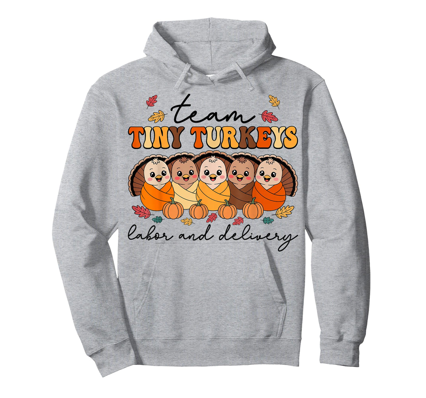 Team Tiny Turkeys Labor and Delivery Nurse Thanksgiving Fall T-Shirt