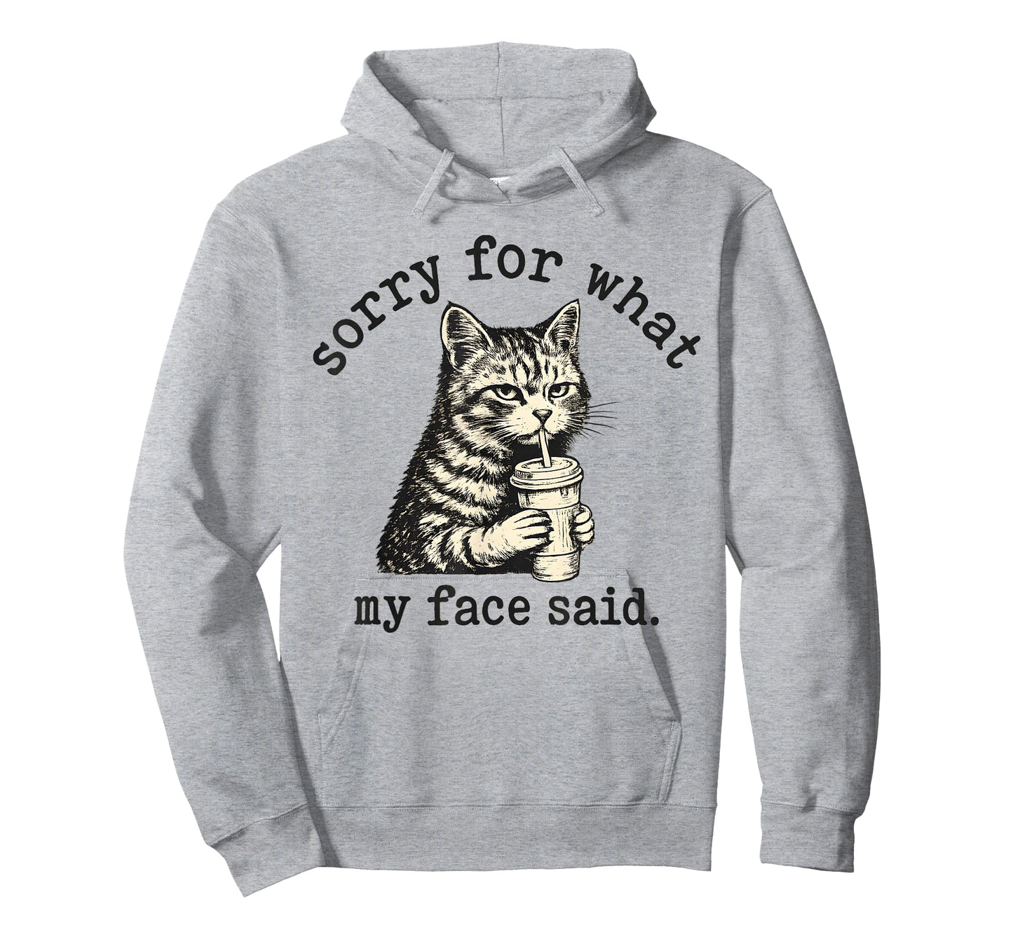Sorry for What My Face Said Funny Sarcastic Quote Cat T-Shirt