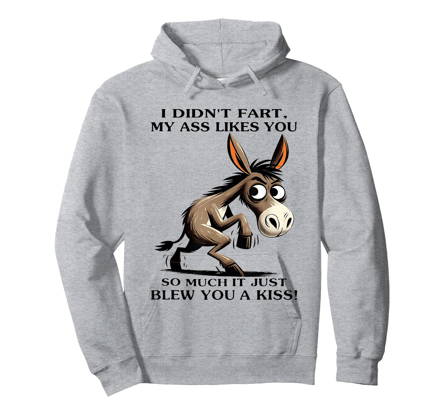 Donkey I Didn't Fart My Ass Likes You So Much It Just Blew T-Shirt