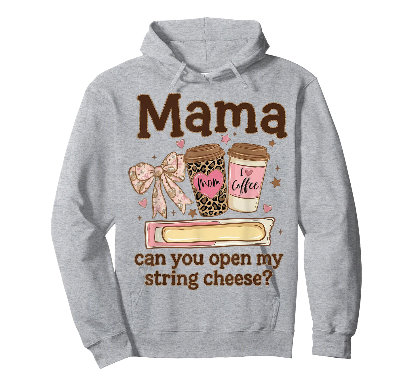 Mama Can You Open My String Cheese Coffee Bow Mothers Day T-Shirt