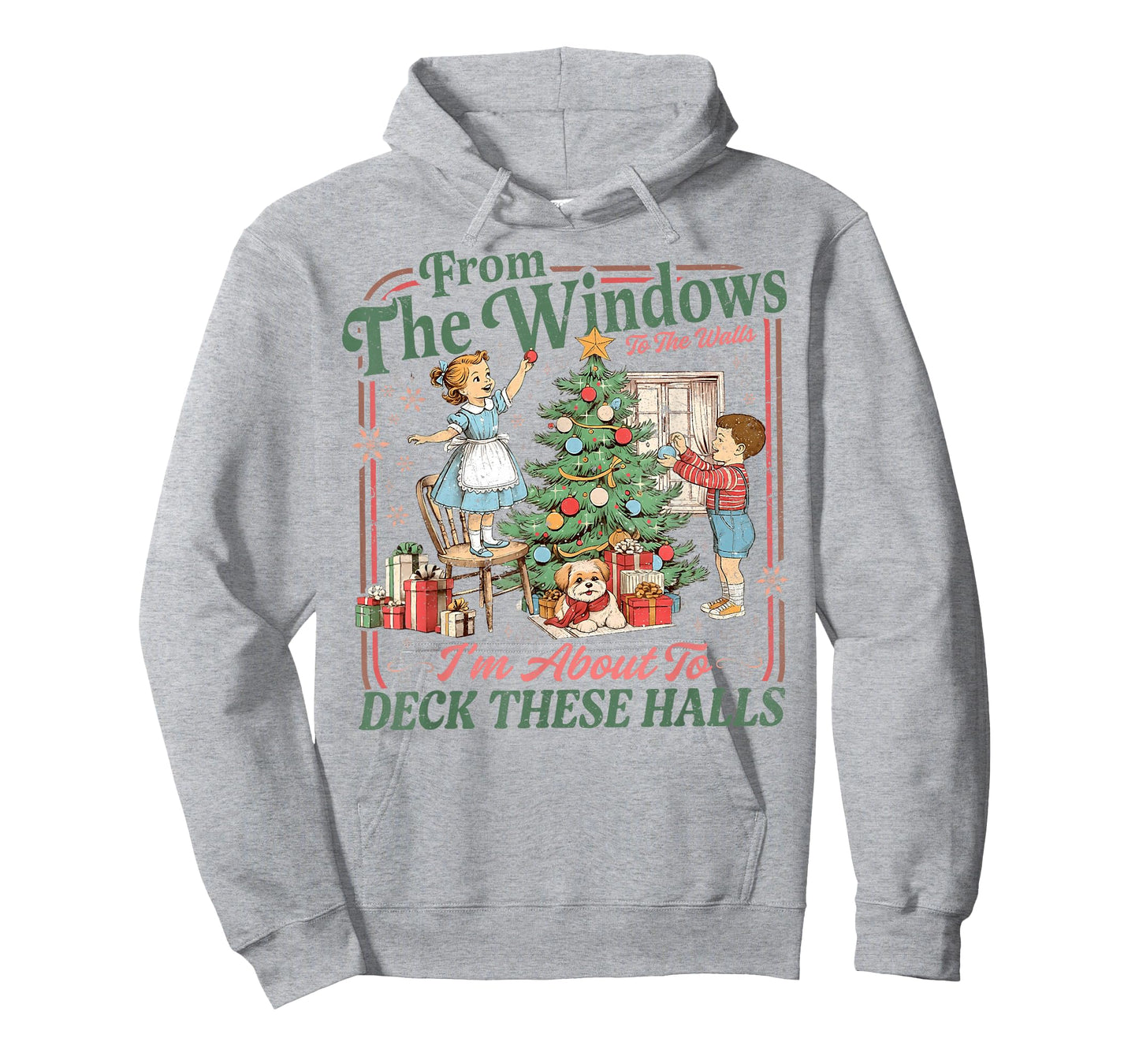 Christmas from Windows to Walls Im About to Deck These Halls T-Shirt