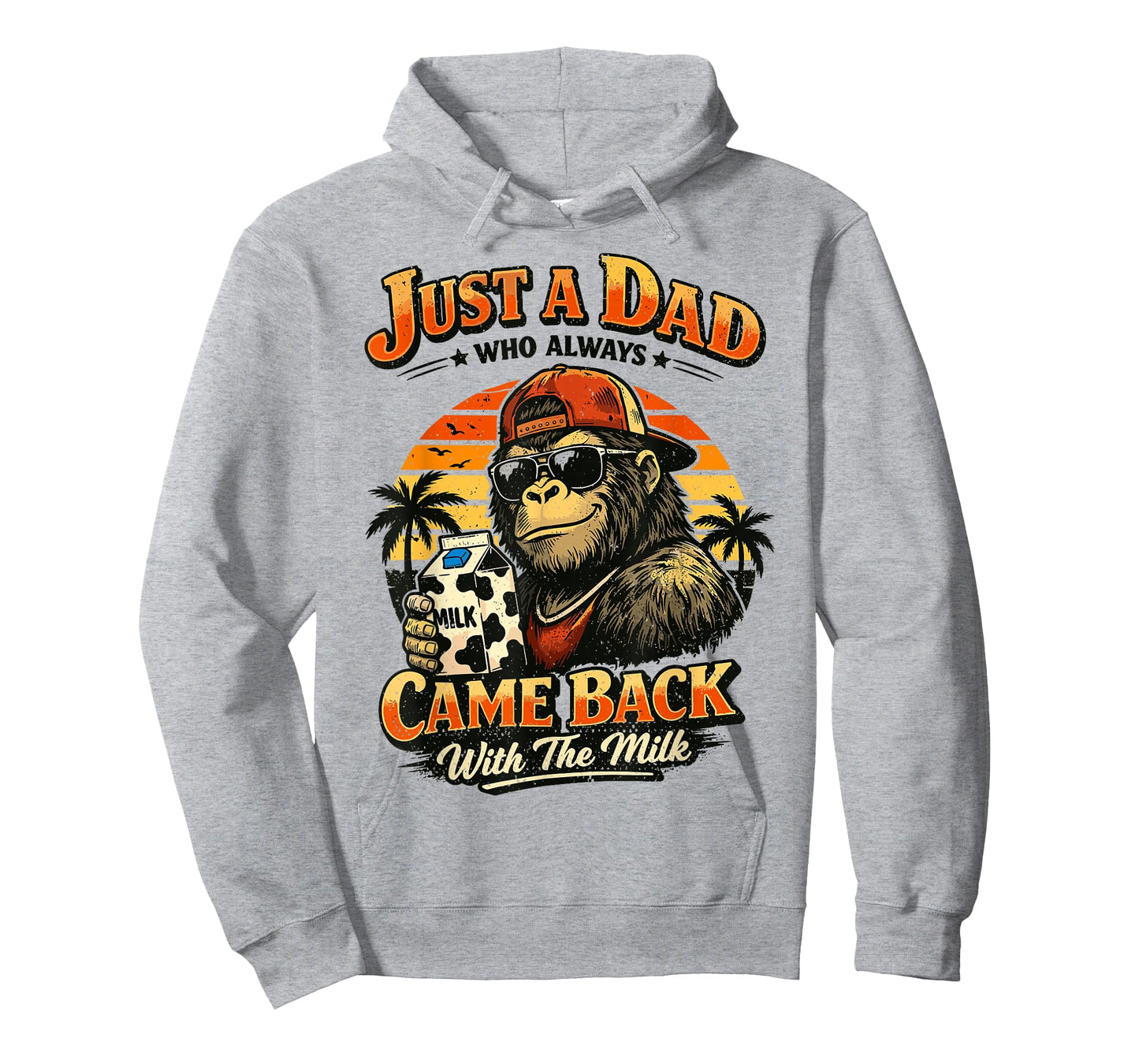 Bigfoot Papa, Just A Dad Who Always Came Back with The Milk T-Shirt
