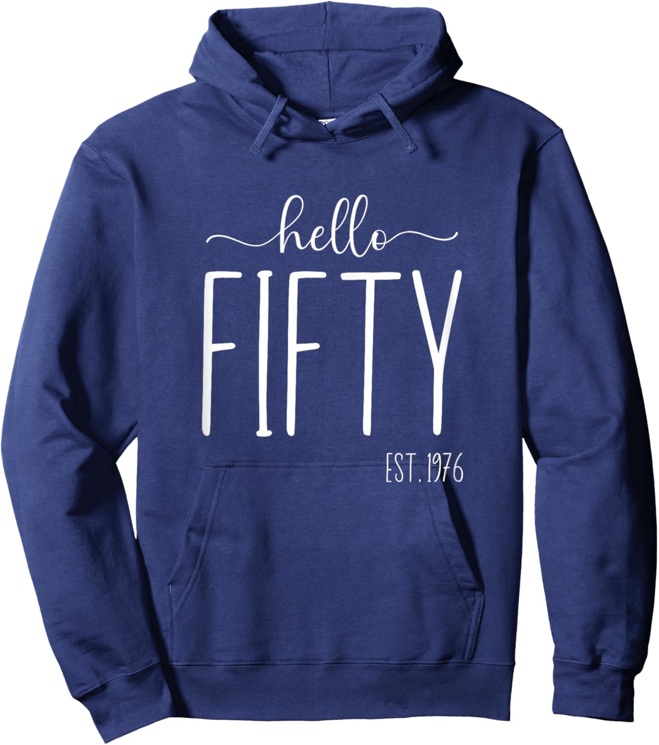 Hello Fifty 50th Birthday 50 Year Old 1976 Women Turning 50 Hoodie - Hoodie | Navy