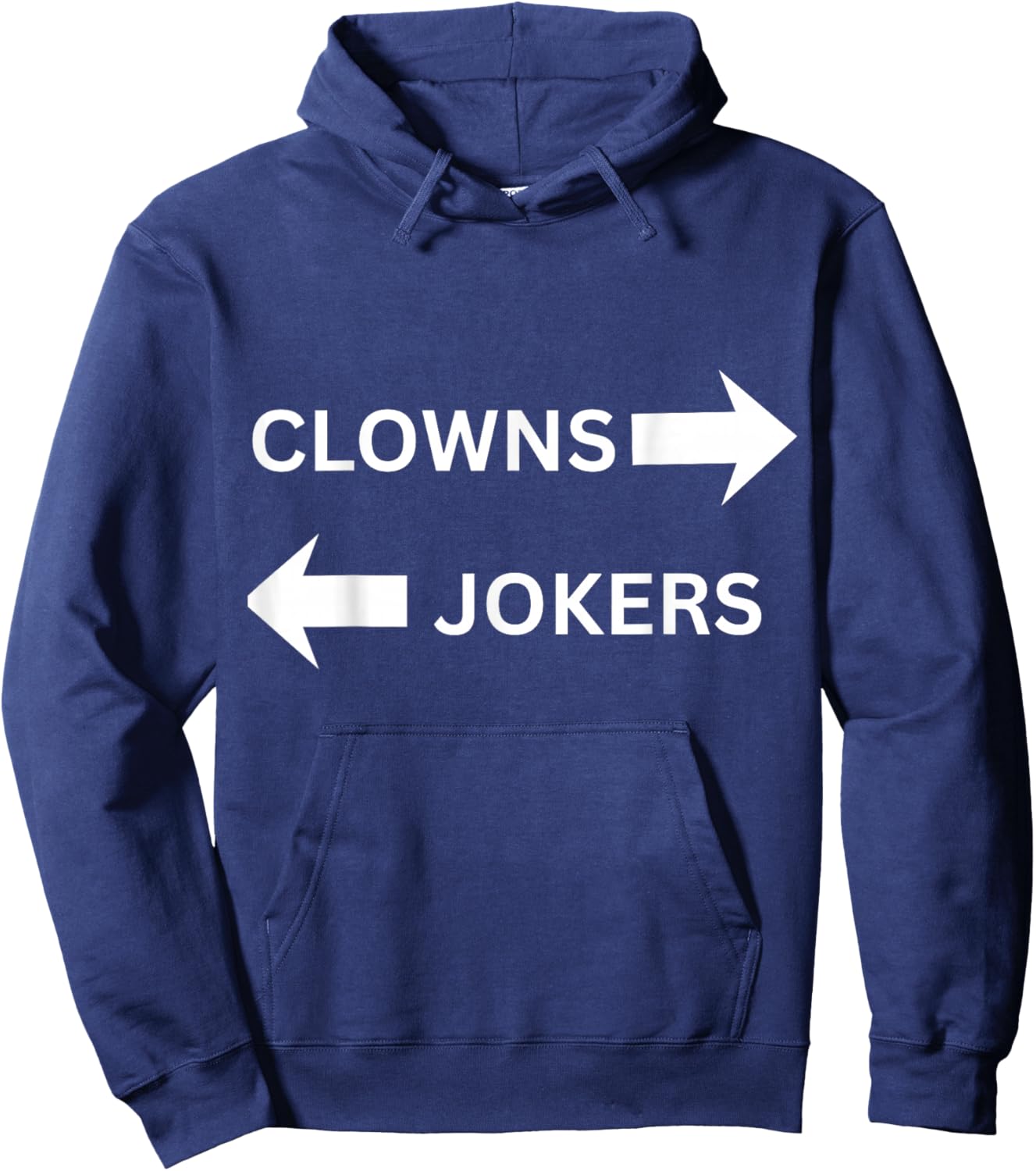 Clowns to The Left Jokers to The Right Fun Party Design Hoodie - Hoodie | Navy
