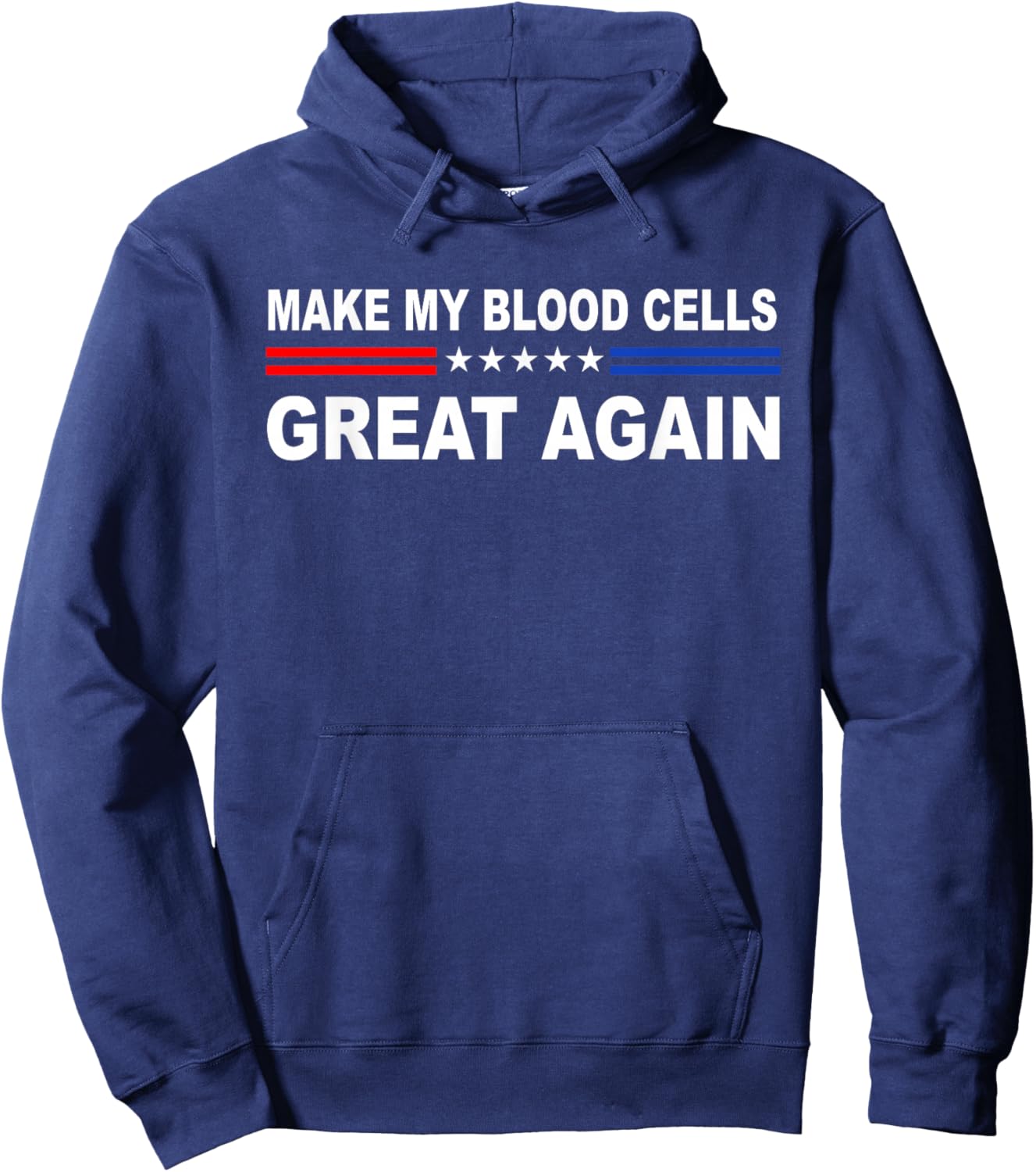 Make My Blood Cells Great Again | Leukemia Cancer Awarenes Hoodie - Hoodie | Navy
