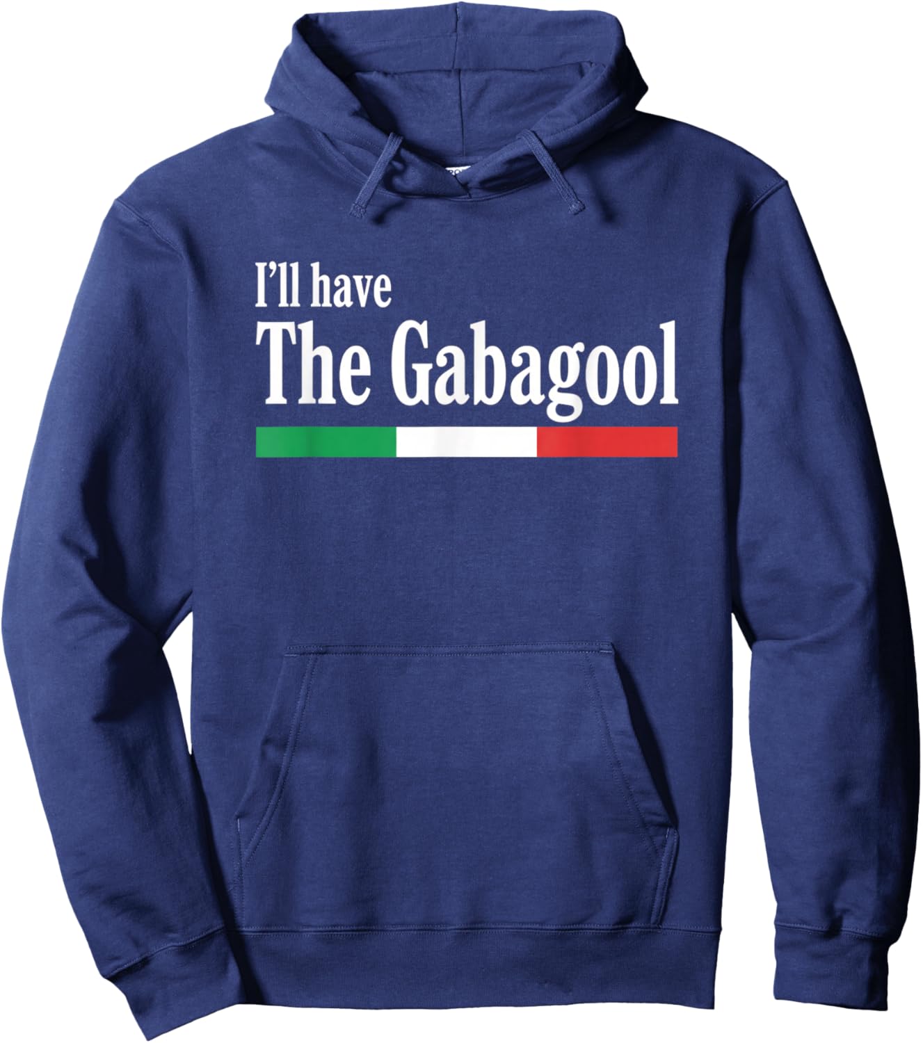 I'll Have The Gabagool Italian Food Humor Italy Pride Hoodie - Hoodie | Navy
